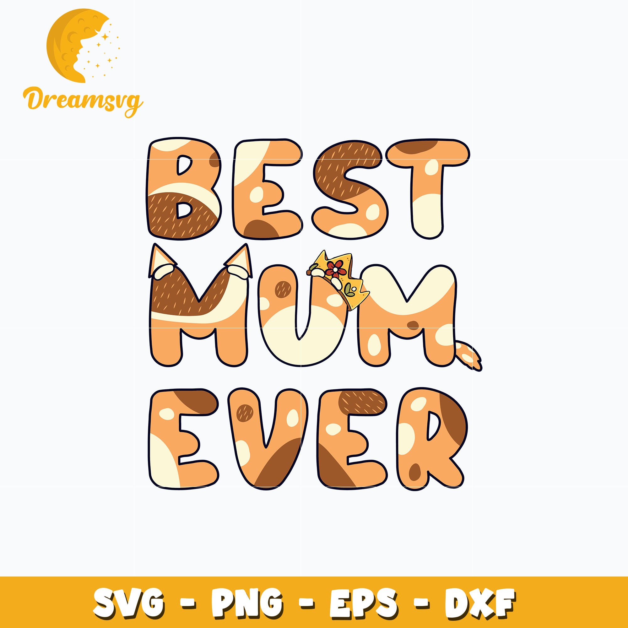 Bluey best mum ever svg DreamSVG Store