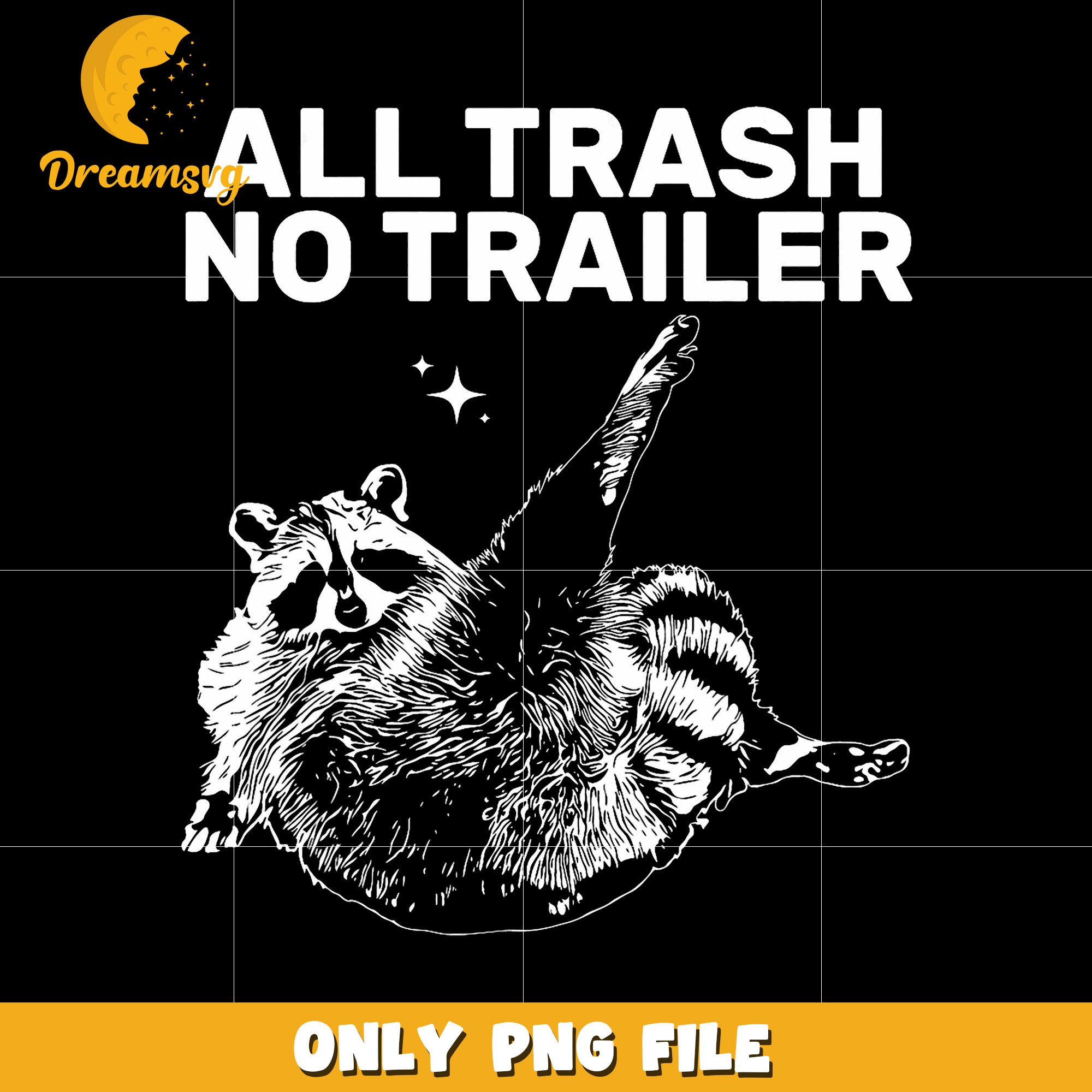 All trash no trailer png, funny quote png, sarcastic png