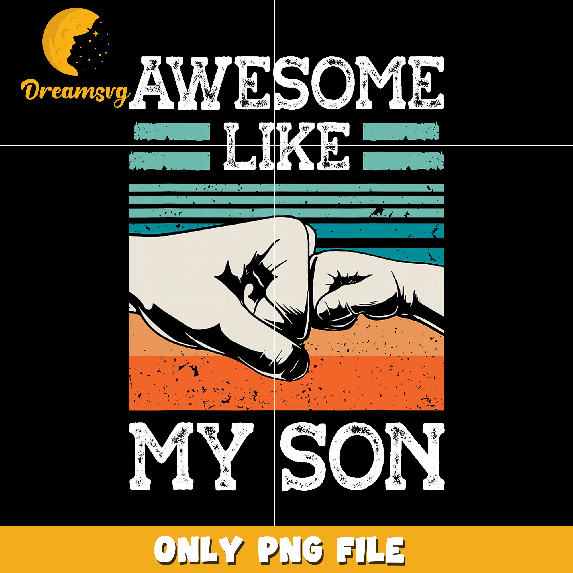 Awesome like my son png, proud dad png, fatherhood png