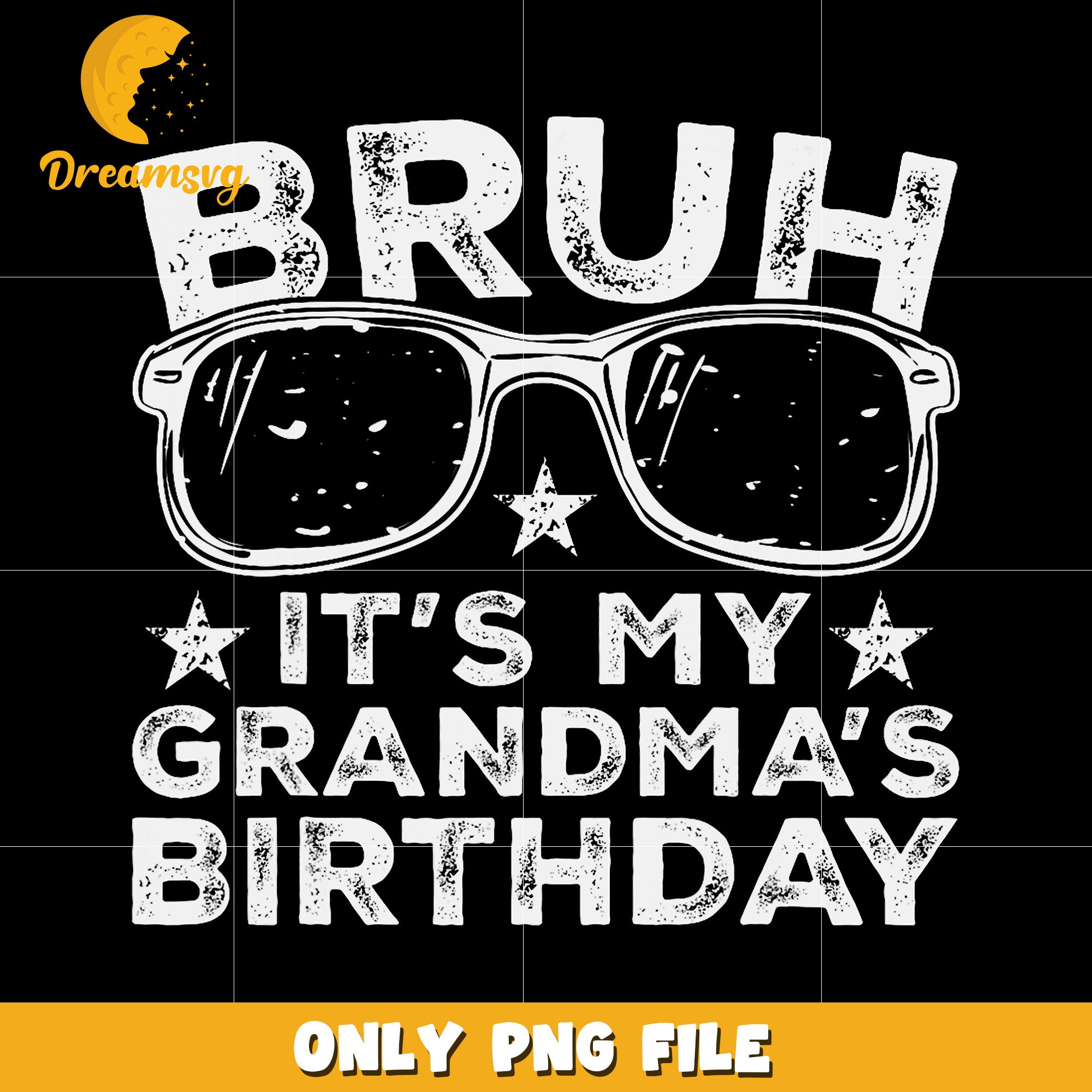 Bruh it's my gramma's birthday png, funny quote png, casual slang png