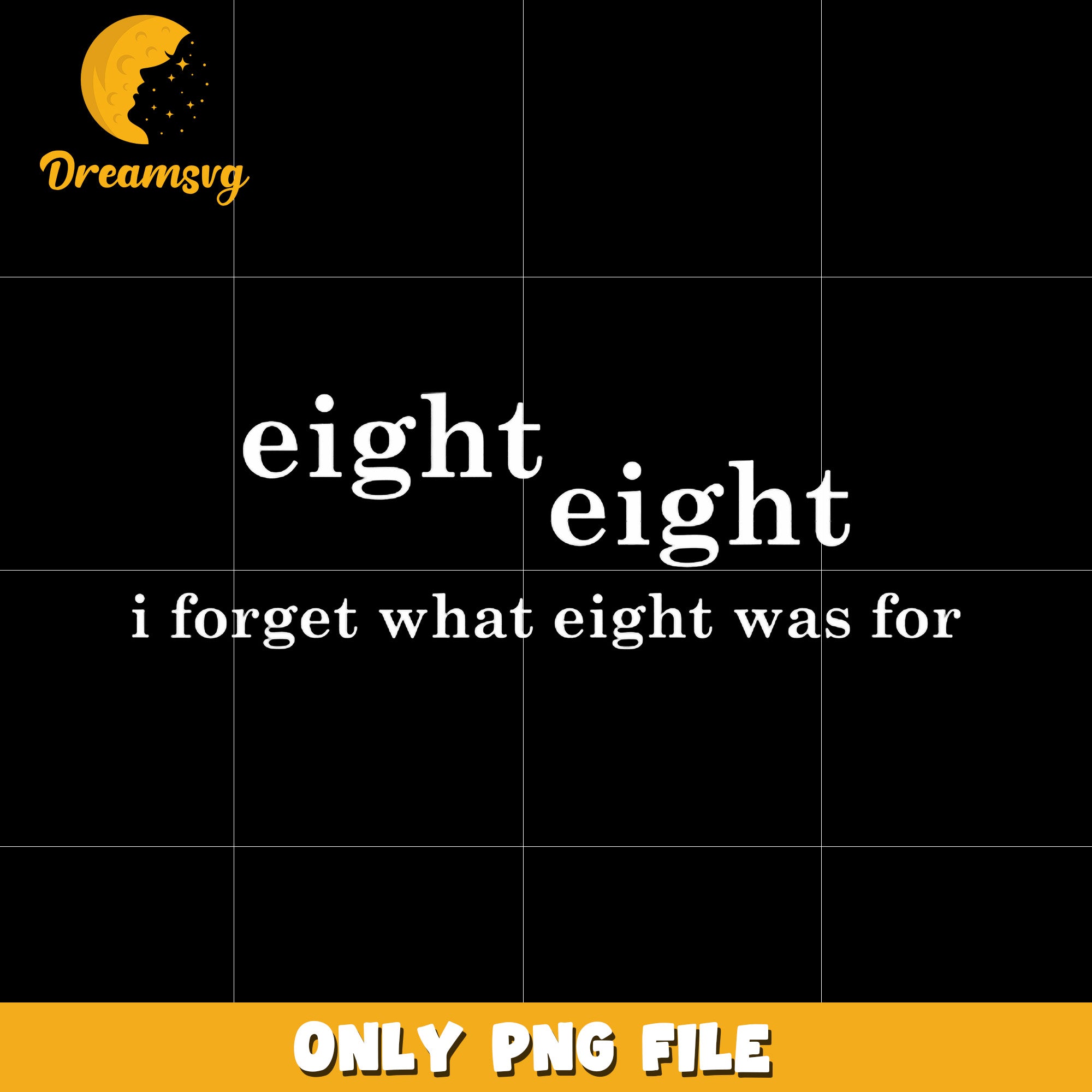 Eight eight i forgot what eight was for png, silly quote png, humorous png