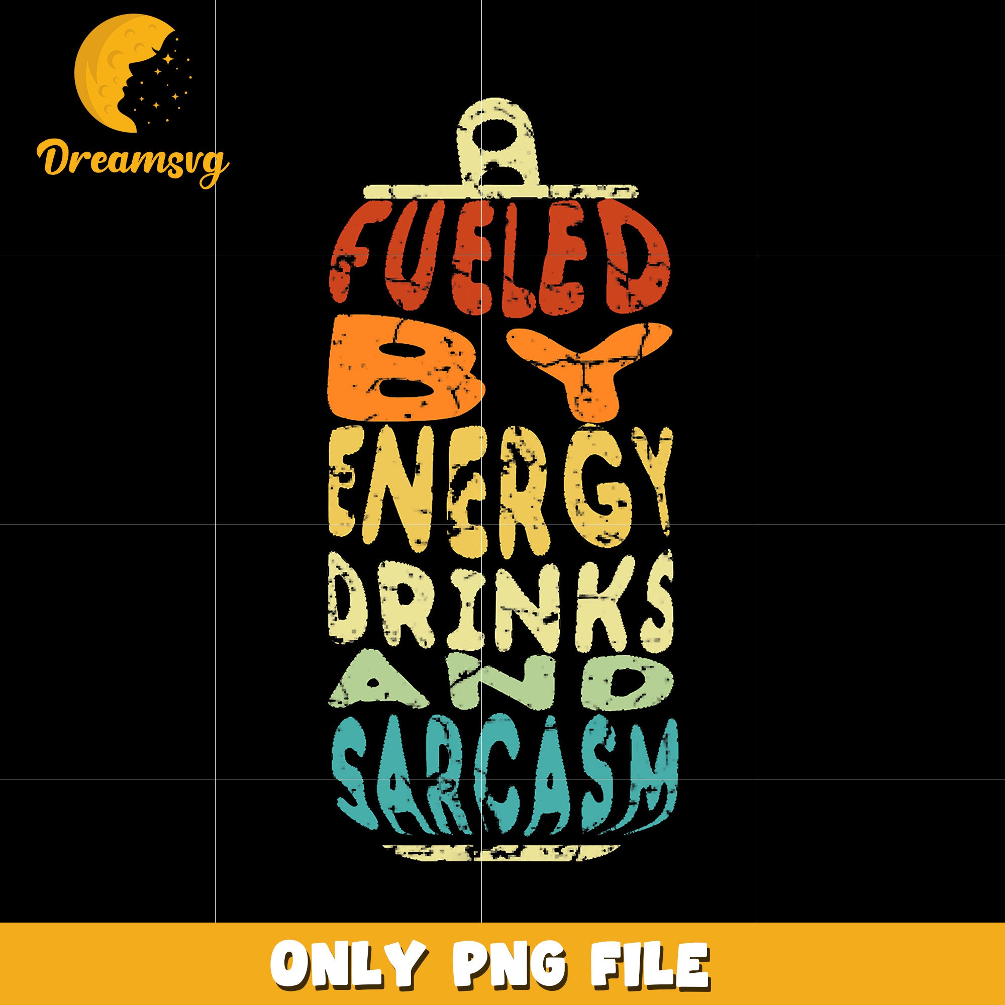 Fueled by energy drinks and sarcasm png, funny quote png, sarcasm png