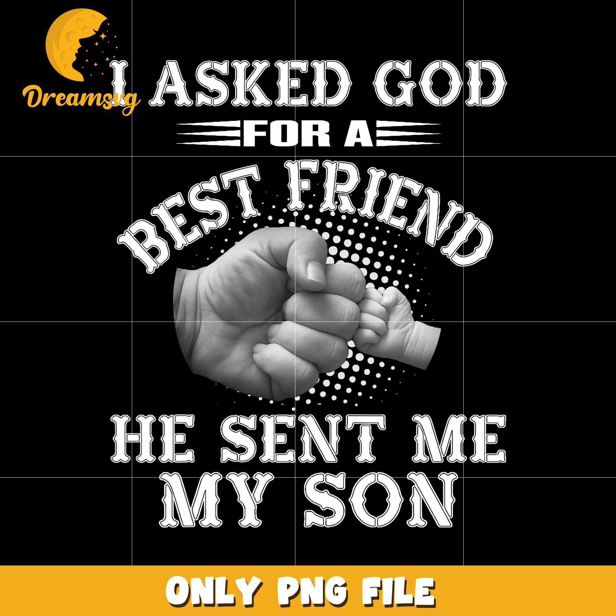 I asked God for a best friend he sent me my son png, best friend png