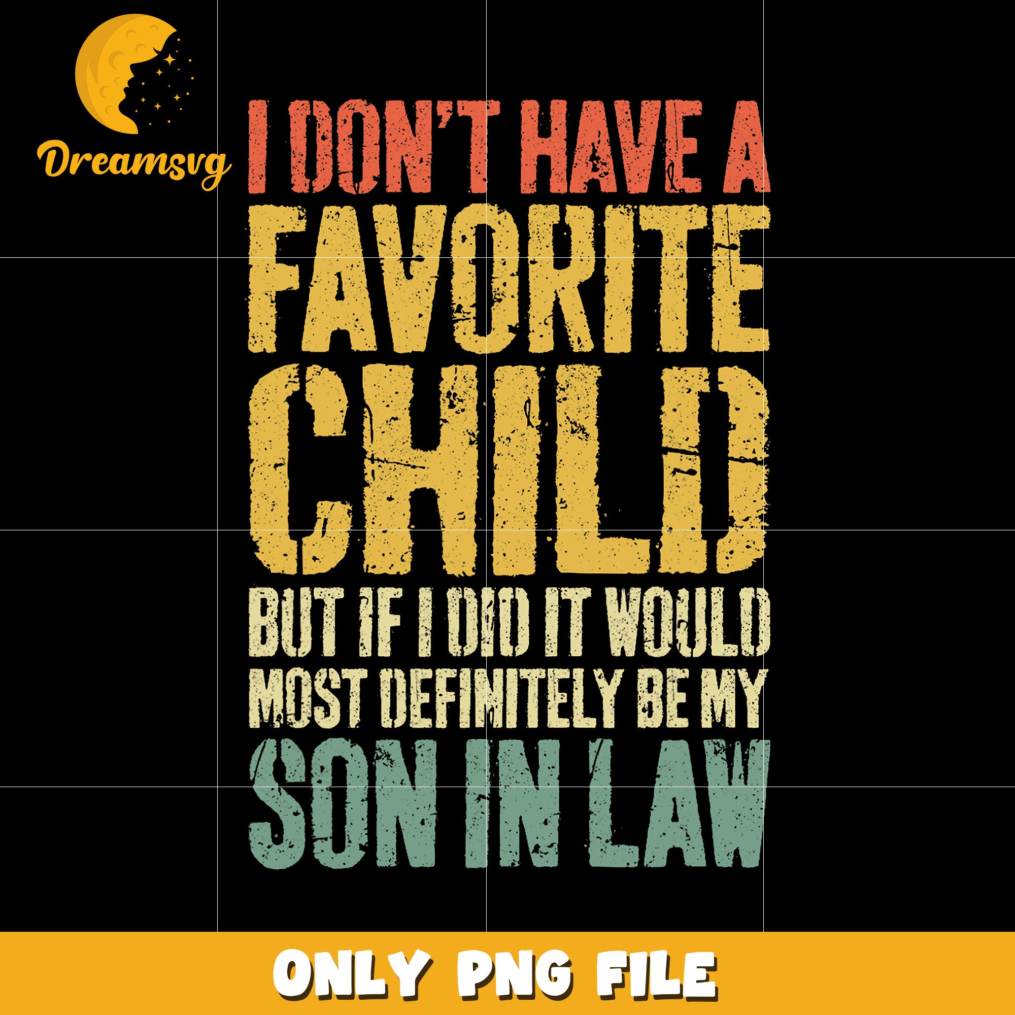 I don’t have a favourite child but I did it would png, funny dad png