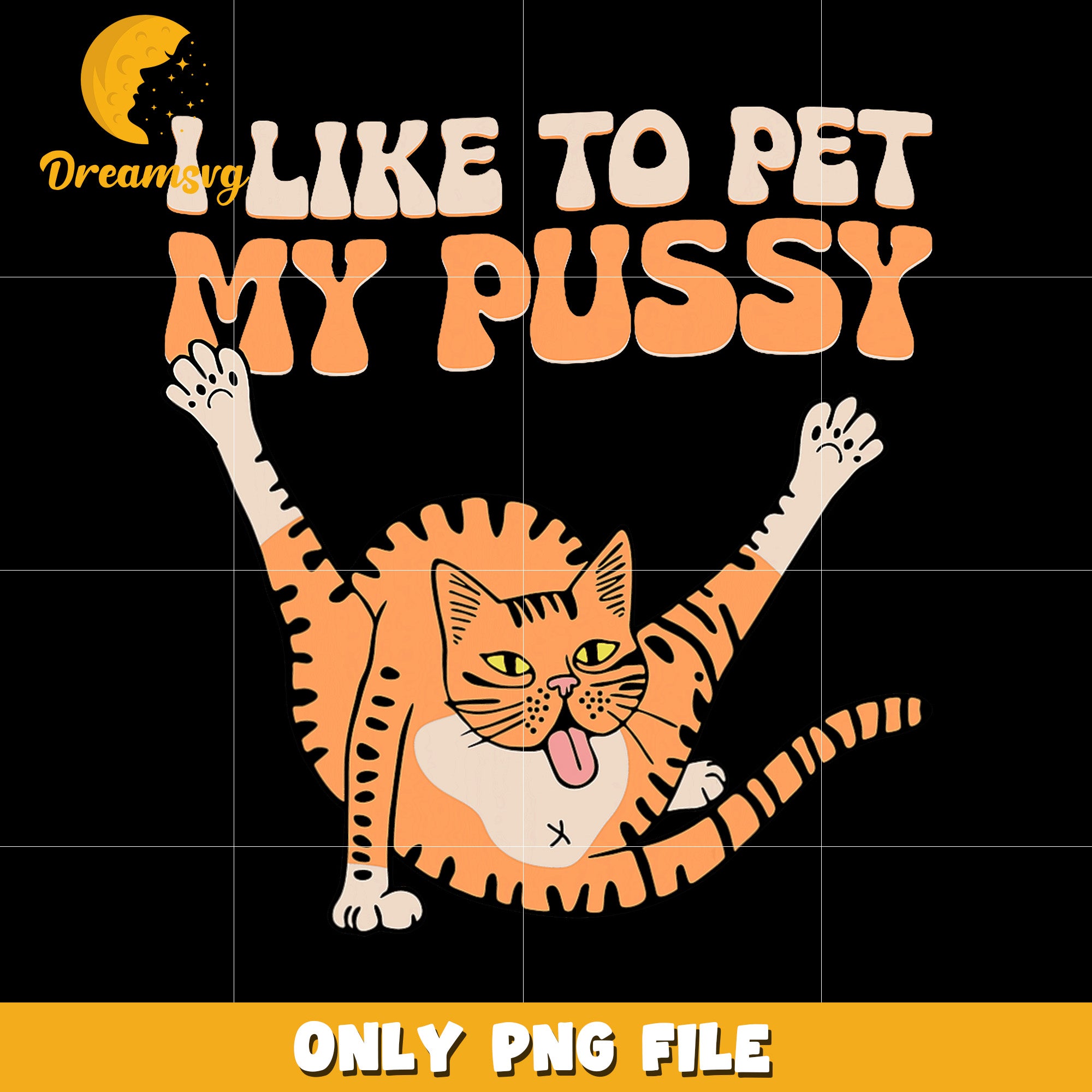 I like to pet my pussy png,  funny quote png, playful humor png