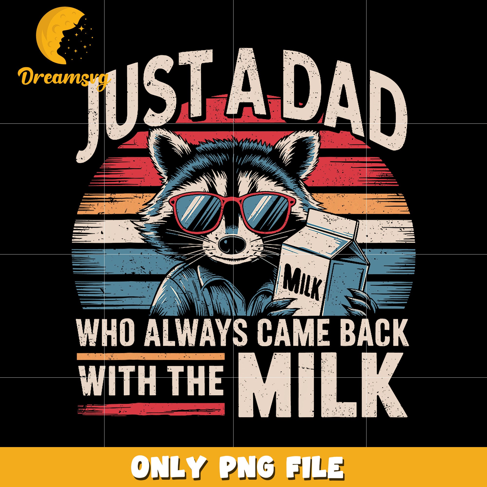 Just a dad who always came back with the milk png, funny dad png, dad gift png