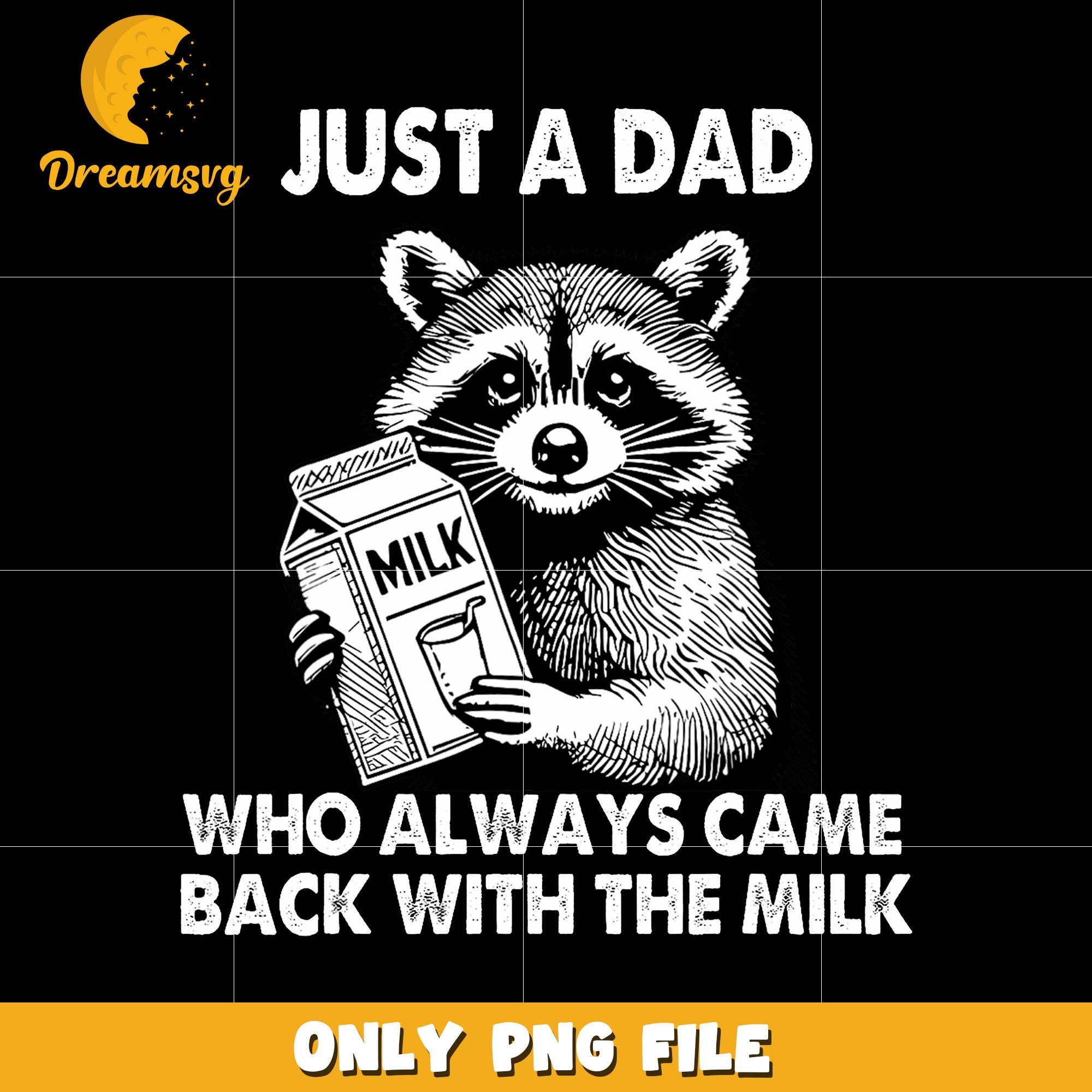 Just a dad who always came back with the milk png, funny dad png, proud dad png