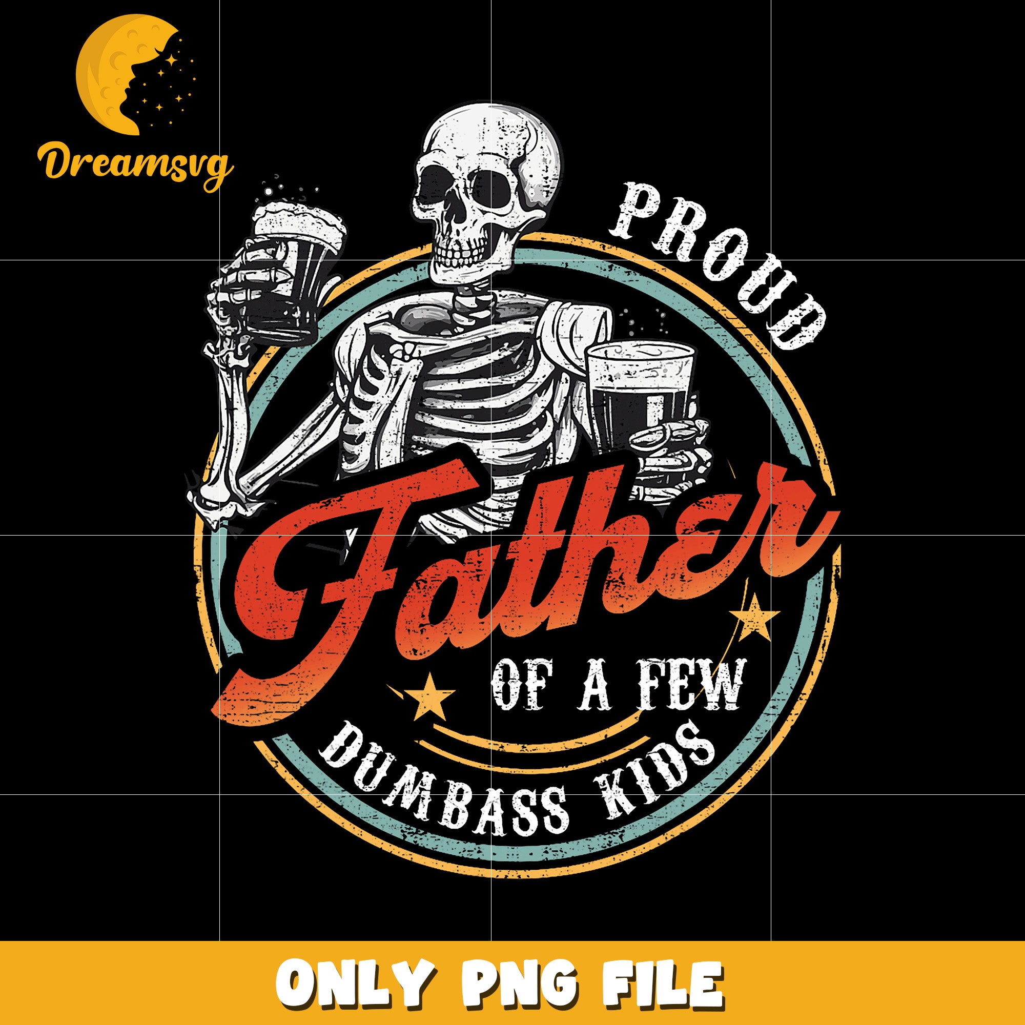 Proud father of a new dumbass kids creative design png, funny dad png, family png