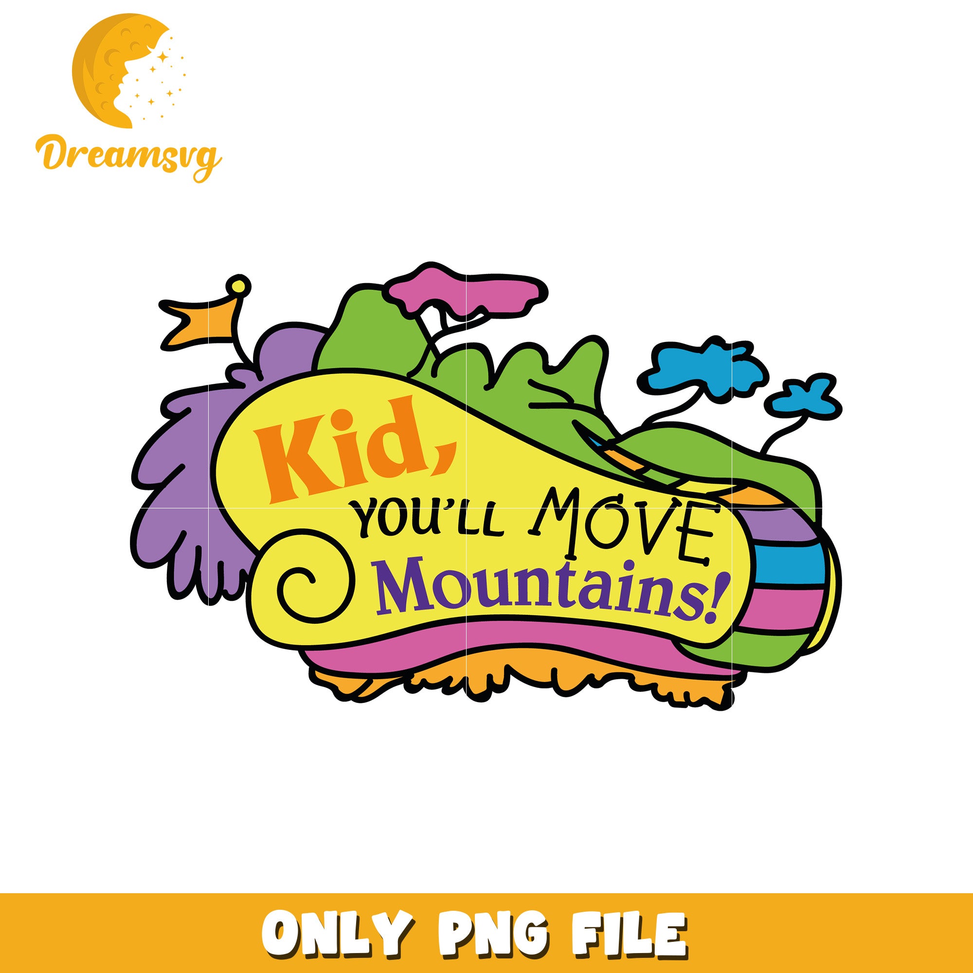 Dr seuss kid you'll move mountains png – DreamSVG Store