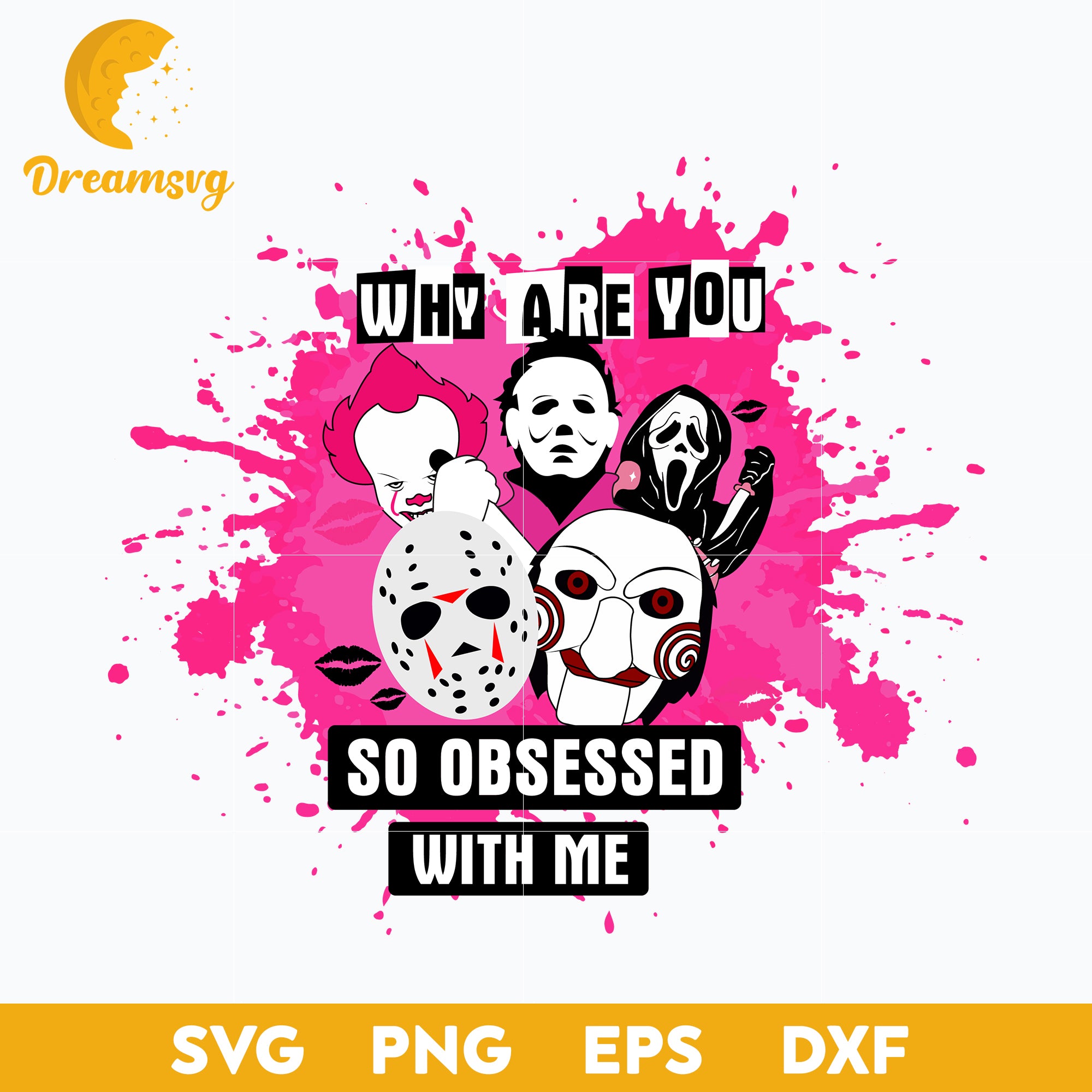 Why Are You So Obsessed With Me Svg, Mean Girl x Characters Horror Svg, Halloween Svg, png, dxf, eps digital file.