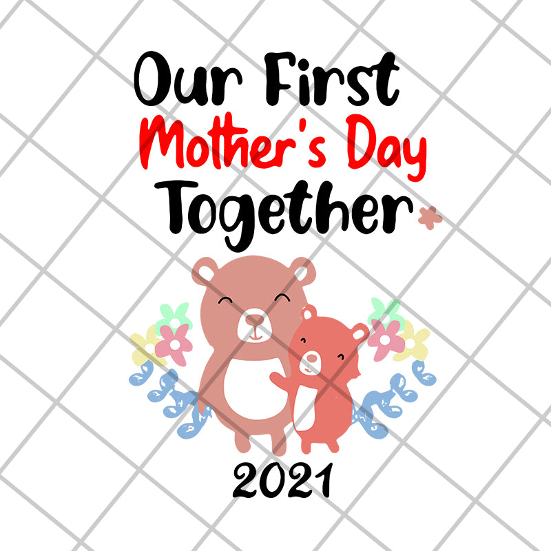 Our first mother’s day svg, Mother’s day svg, eps, png, dxf digital fi