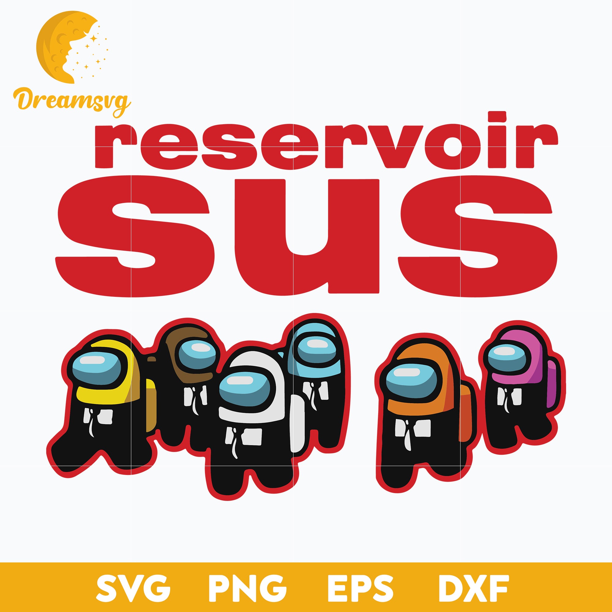 Among Us Reservoir Sus Svg, Among Us Svg, Funny Svg, Png, Dxf, Eps Digital File.