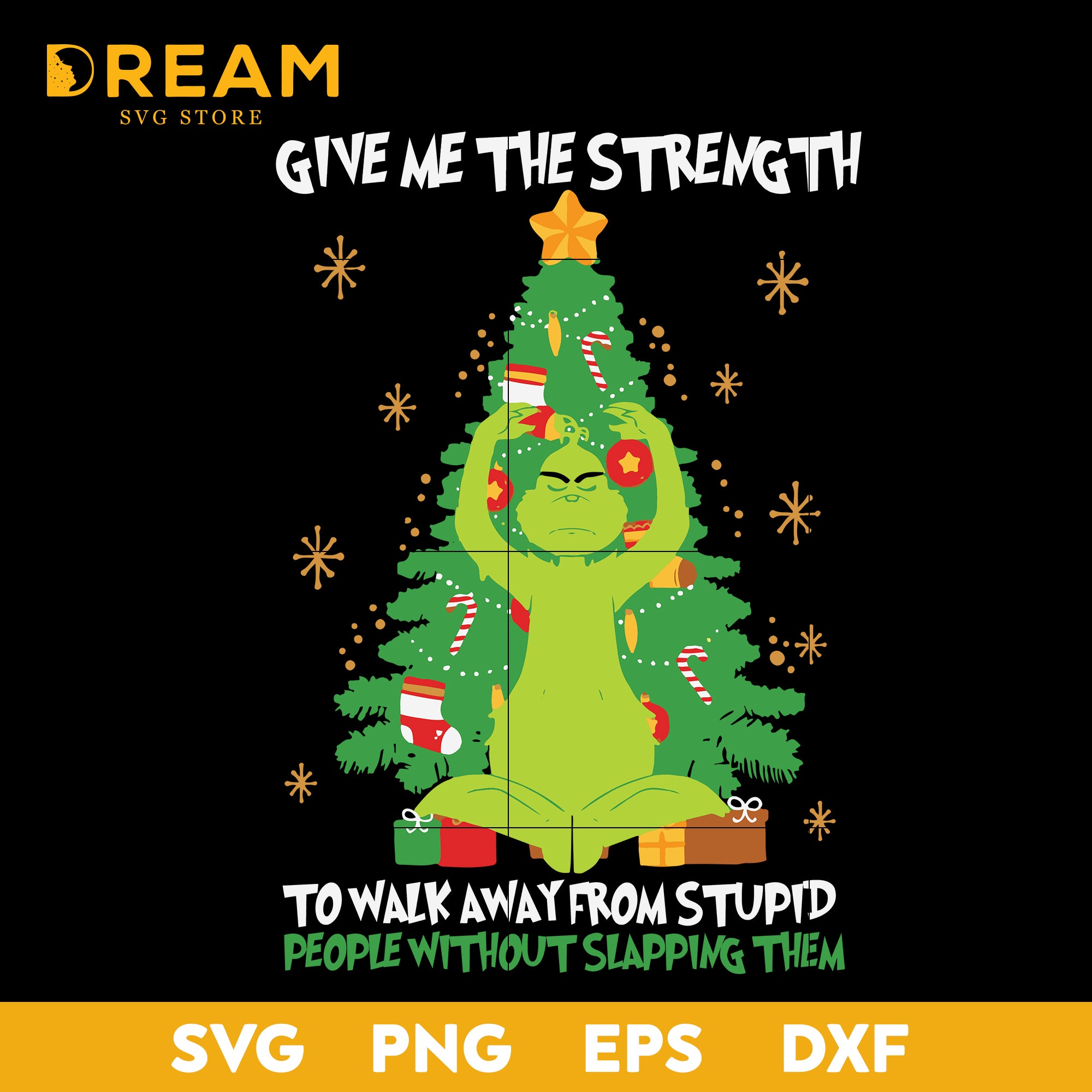 Give me the strength to walk away from stupid people without slapping them svg, grinch svg, Christmas svg, png, dxf, eps digital file CRM2711206L