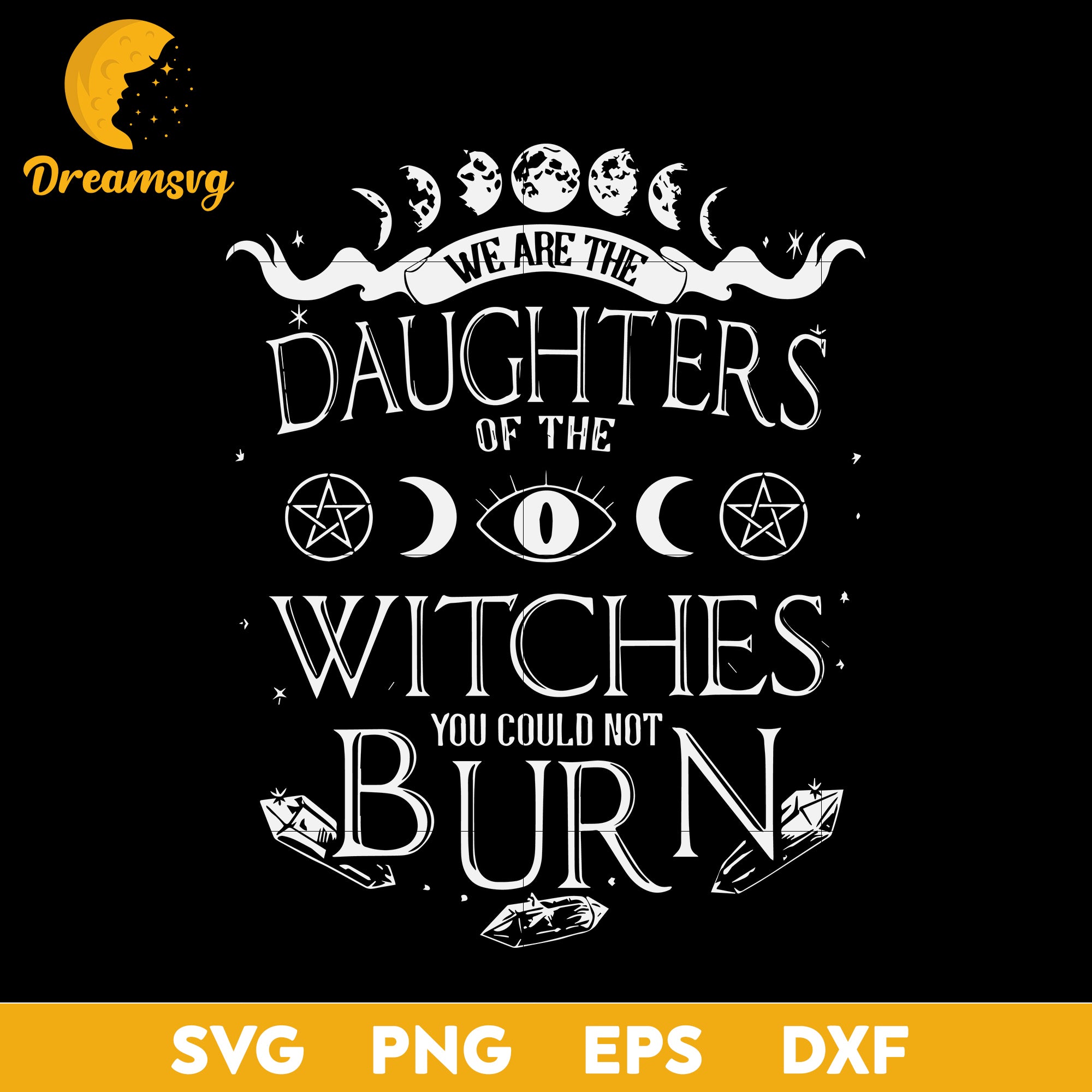 We Are The Daughters Of The Witches svg, Halloween svg, png, dxf, eps digital file.