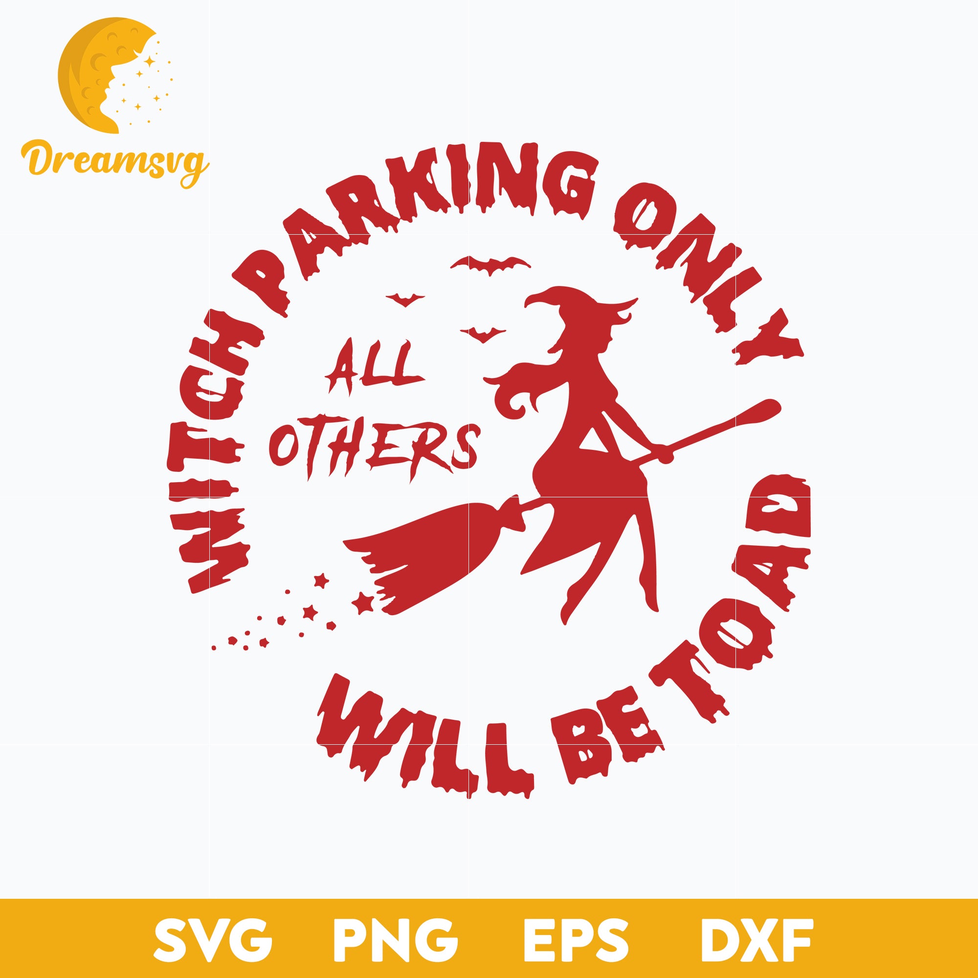 Witch Parking Only All Others Will Be Toad Essential svg, Halloween svg, png, dxf, eps digital file.