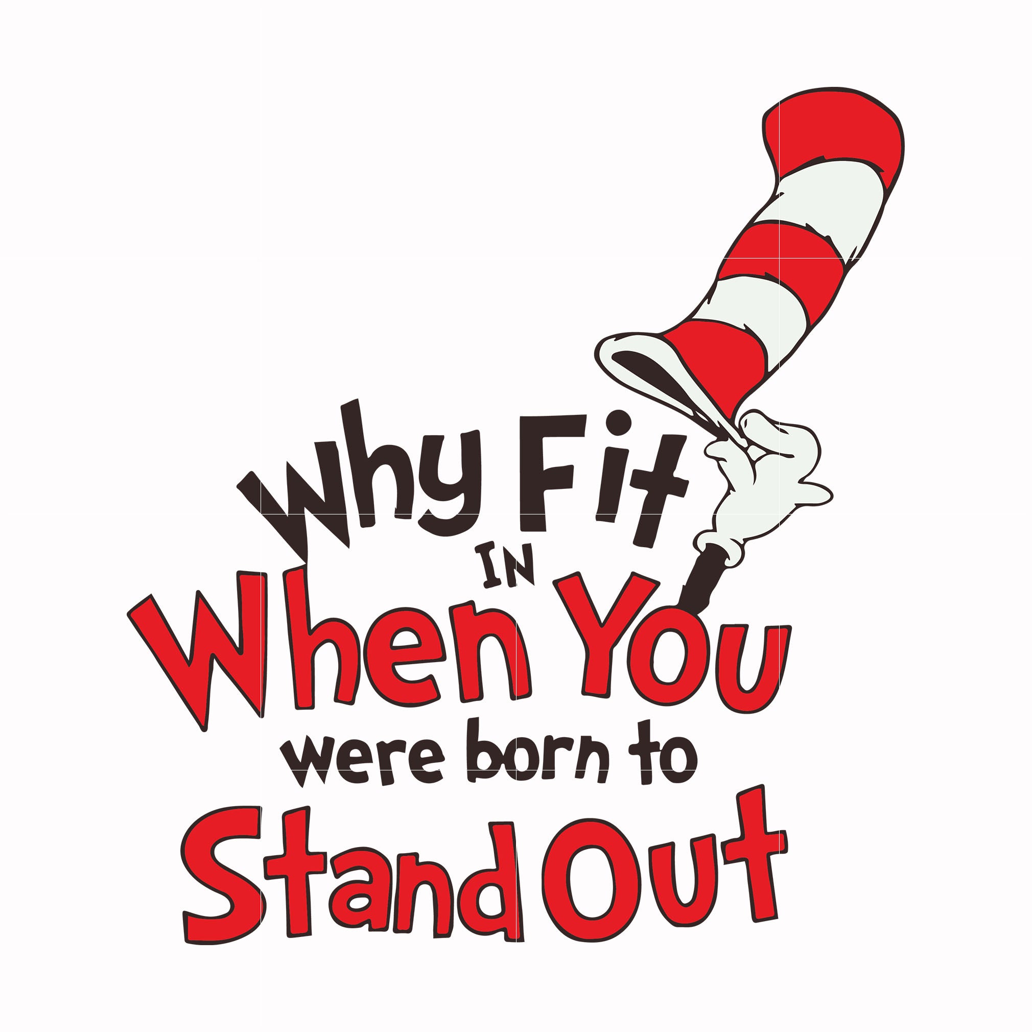 Why fit in when you were born to stand out svg, png, dxf, eps file DR0 –  DreamSVG Store