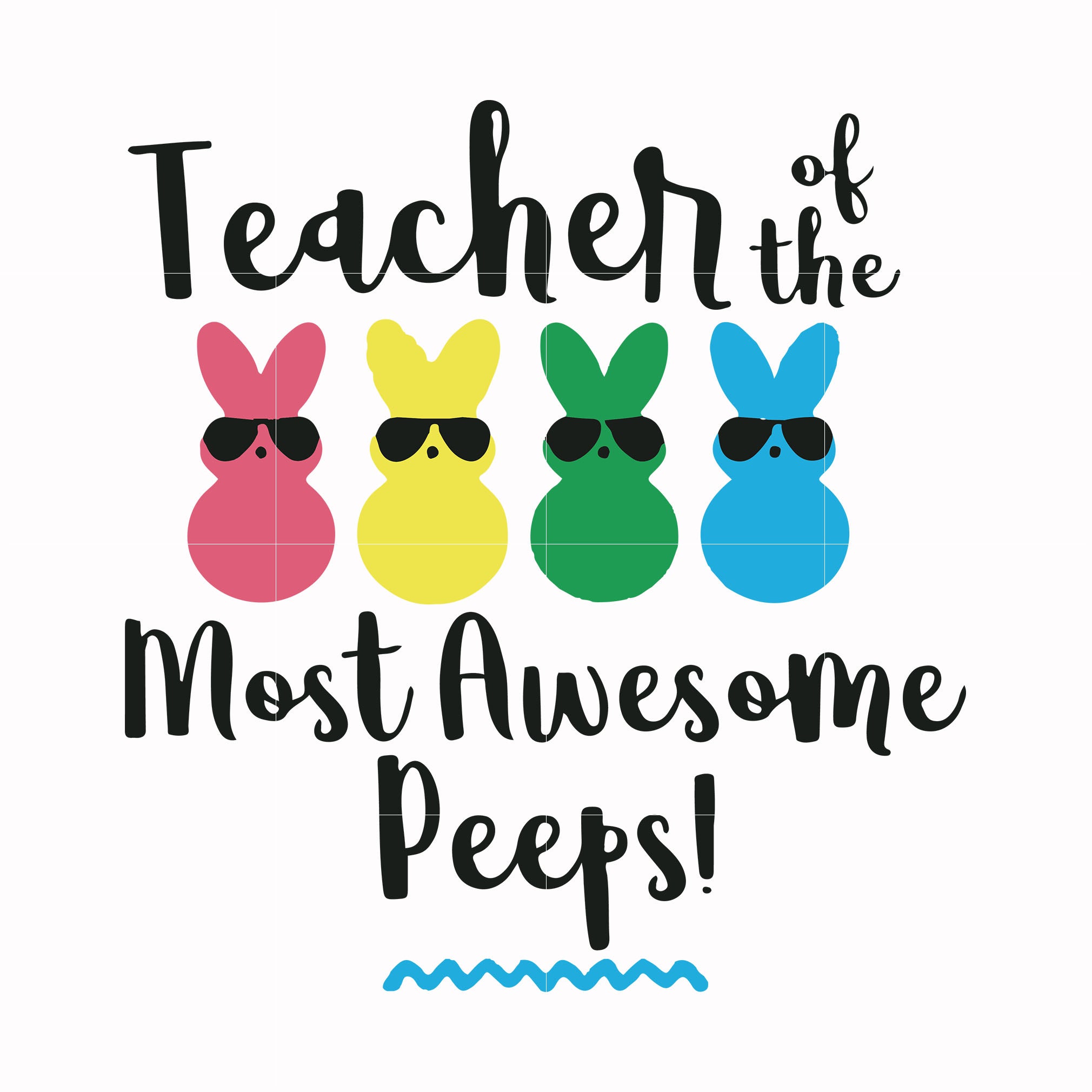Teacher of the most awesome peeps svg, png, dxf, eps file FN00024