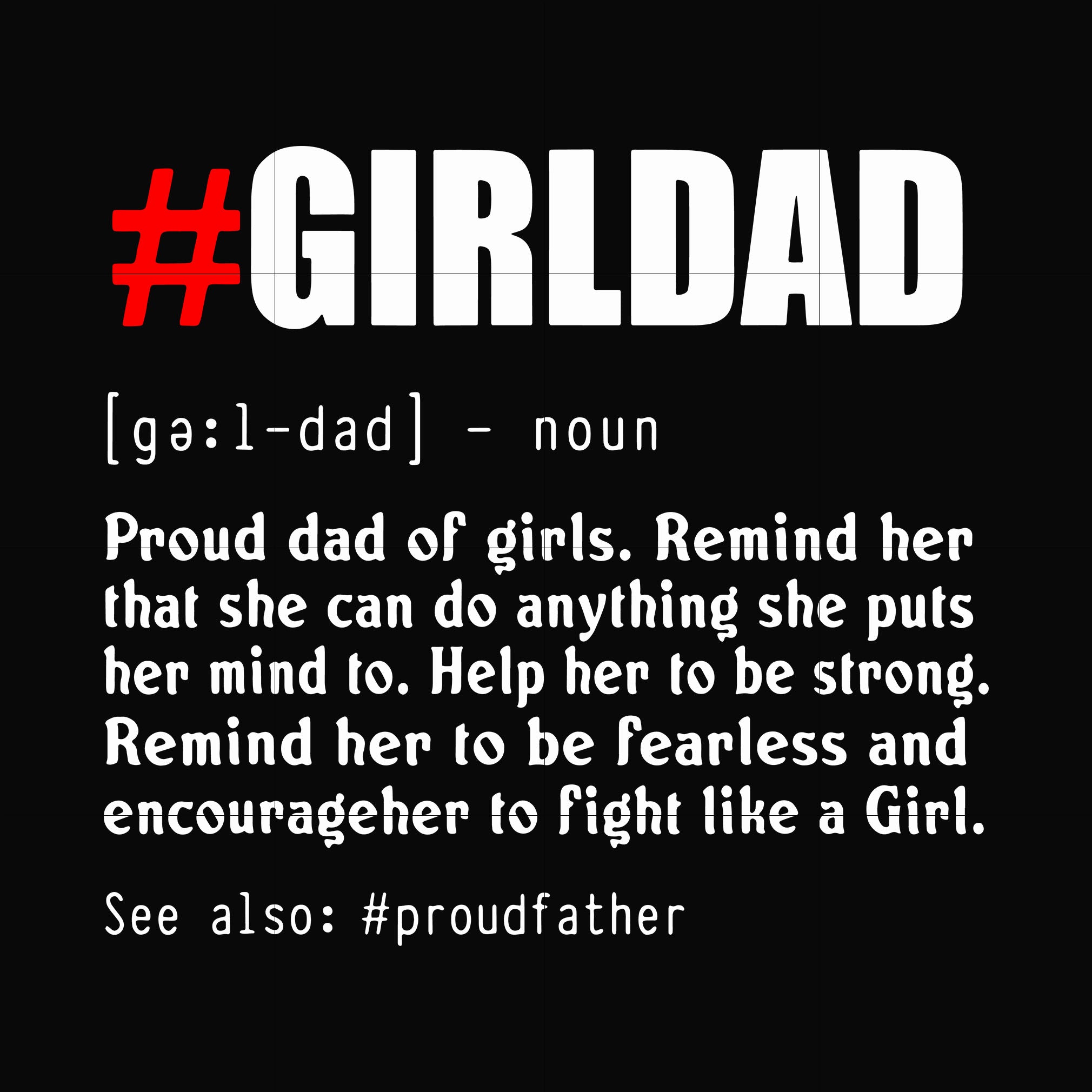 Girldad proud dad of girls remind her that she can do anything svg, png, dxf, eps, digital file FTD158