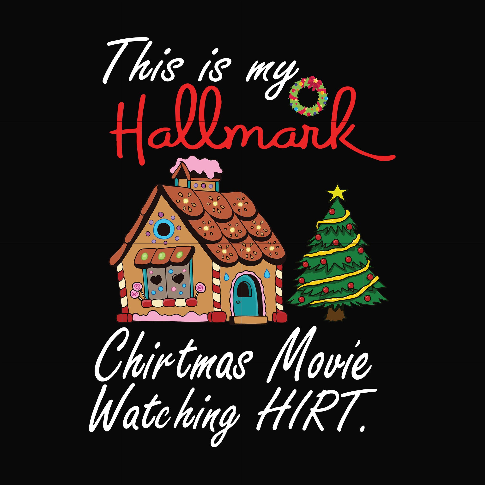 This is my hallmark christmas movie watching hirt svg, png, dxf, eps d