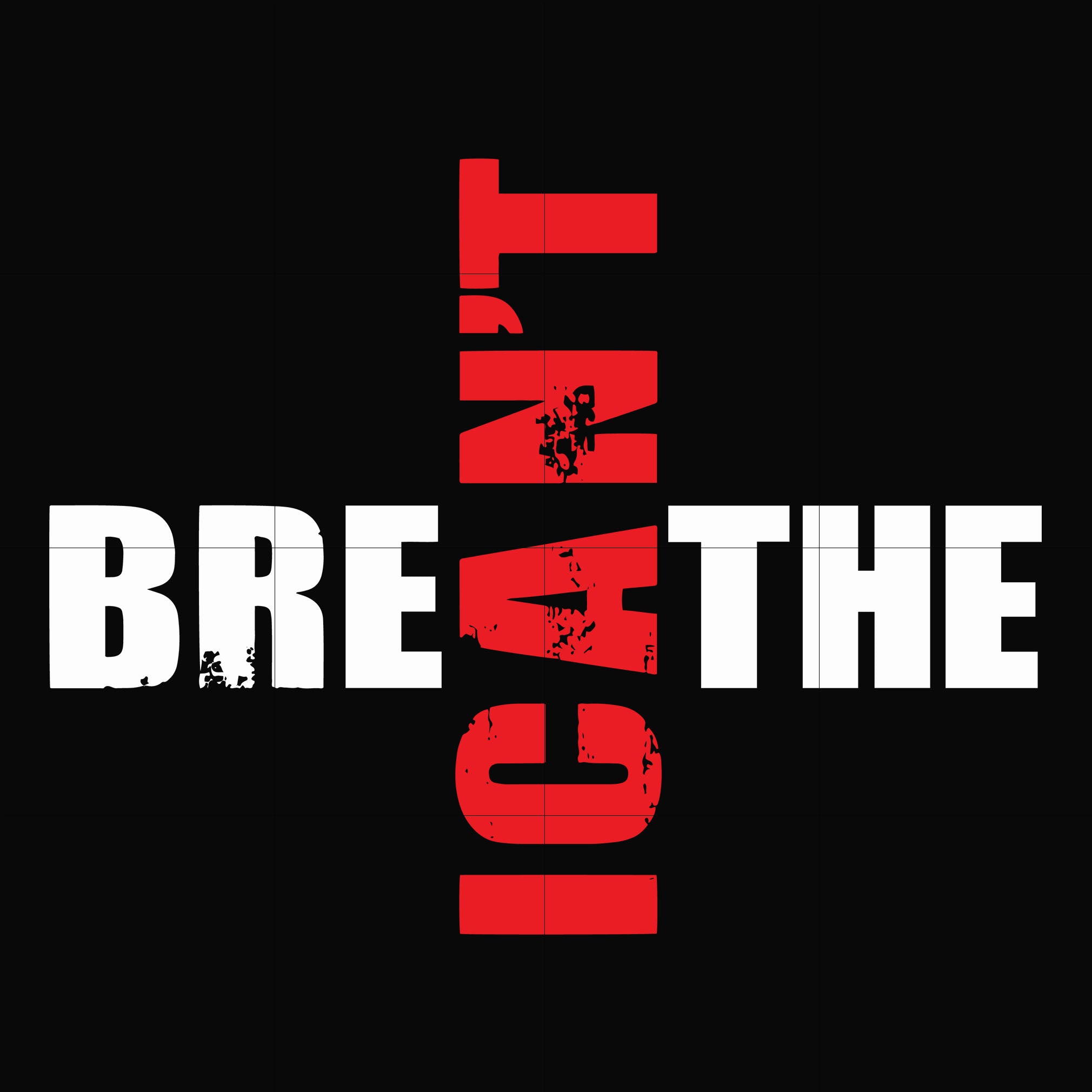 I can't breathe svg, png, dxf, eps, digital file TD134