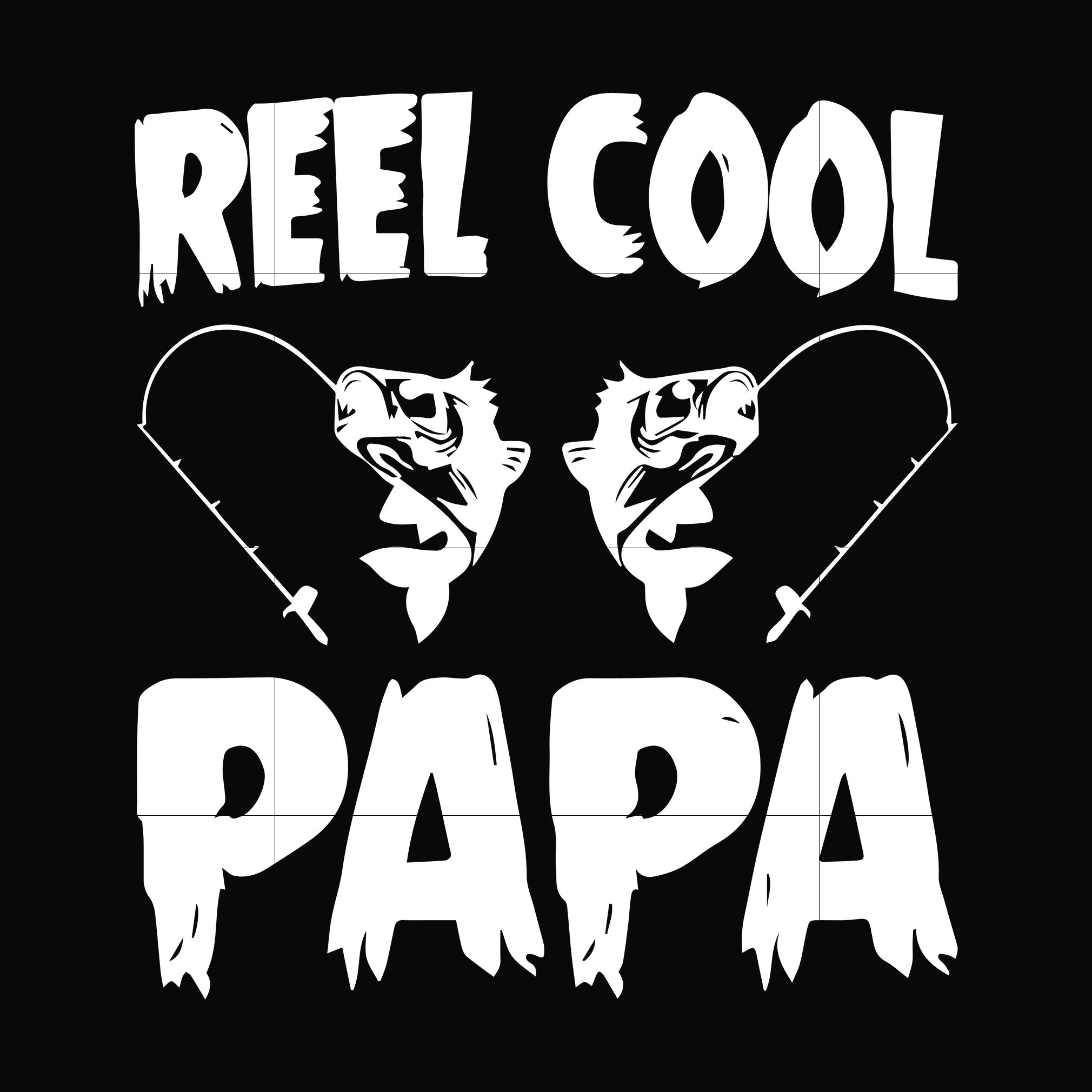 Reel cool Papa svg, png, dxf, eps digital file OTH0047 – DreamSVG