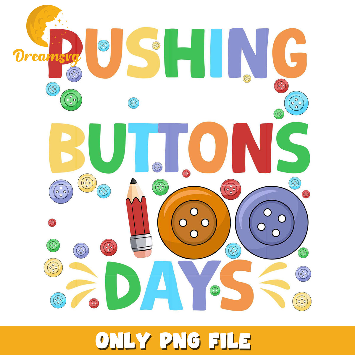 100 Days Of School Buttons PNG – DreamSVG Store