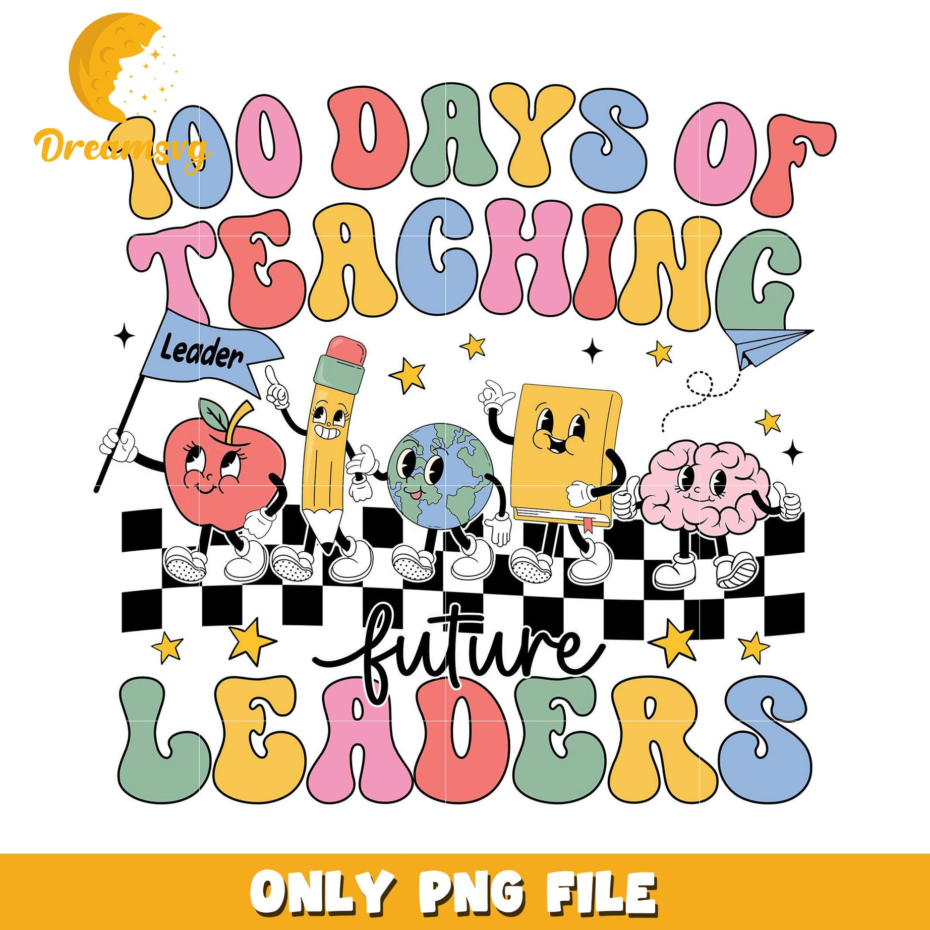 100 Days of Teaching Future Leaders PNG File Design