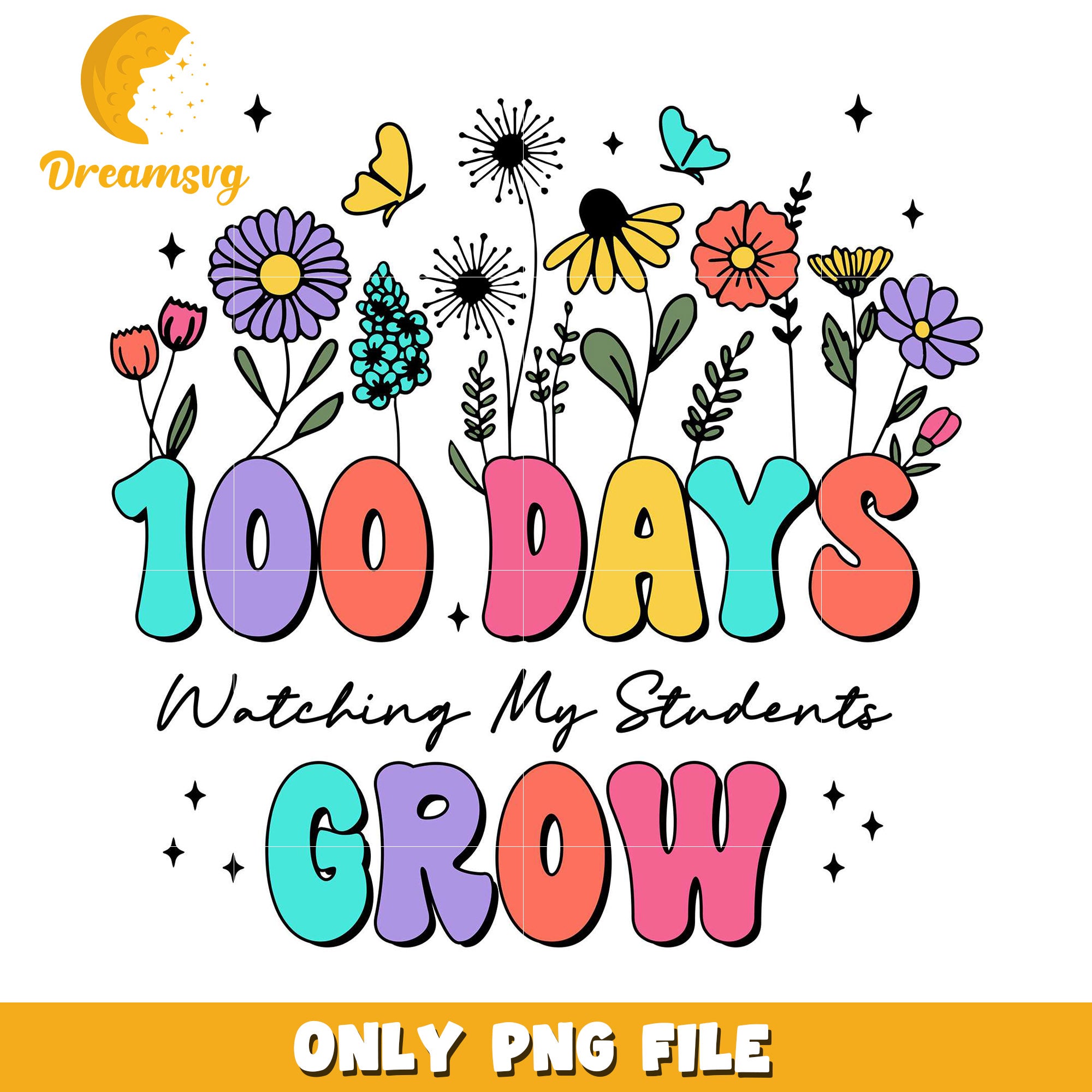 100 Days of Watching My Students Grow PNG Design