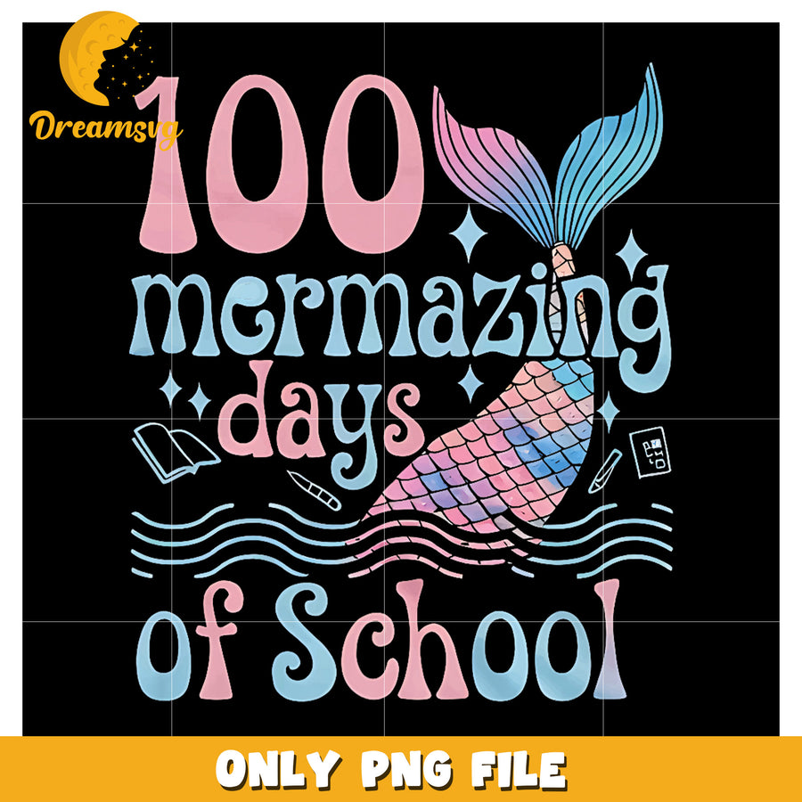 100 Mermazing Days of School Cute PNG Design