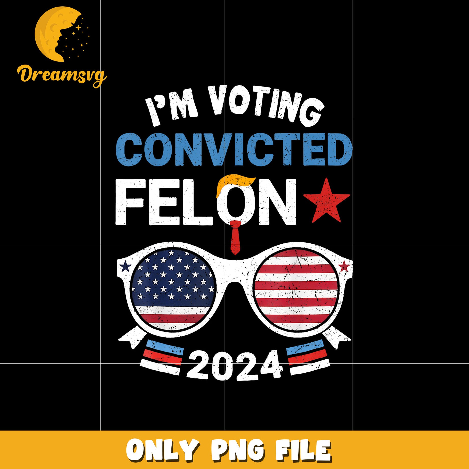 Im Voting Convicted Felon glasses america 2024 png