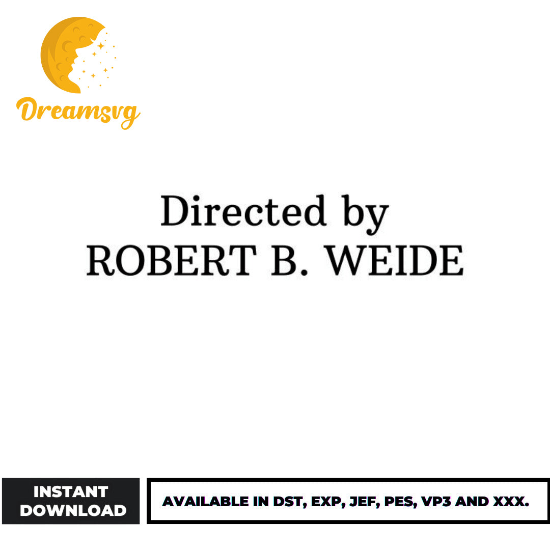 Directed by robert b weide embroidery – DreamSVG Store