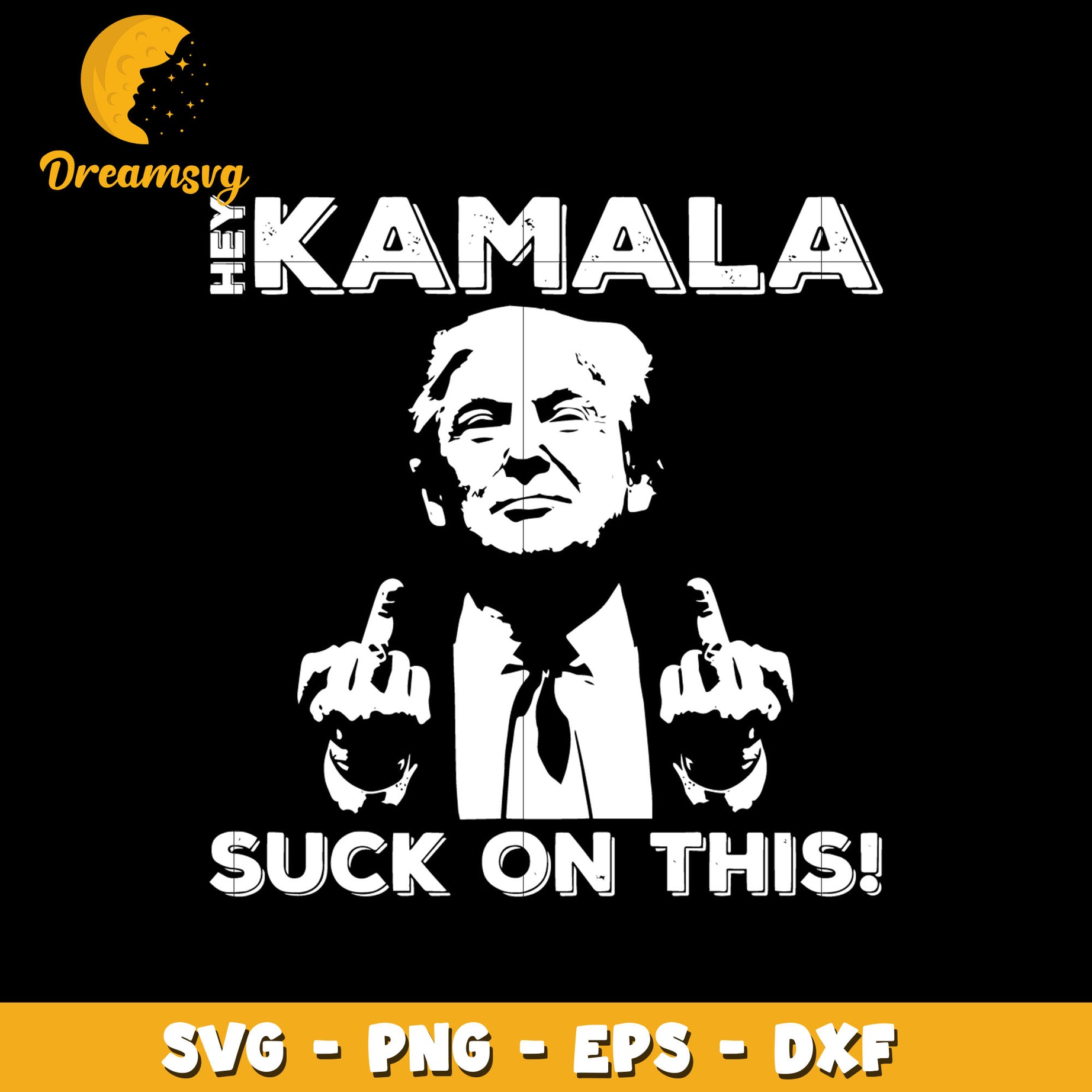 Trump Hey Kamala Suck On This svg, Trending svg, digital download