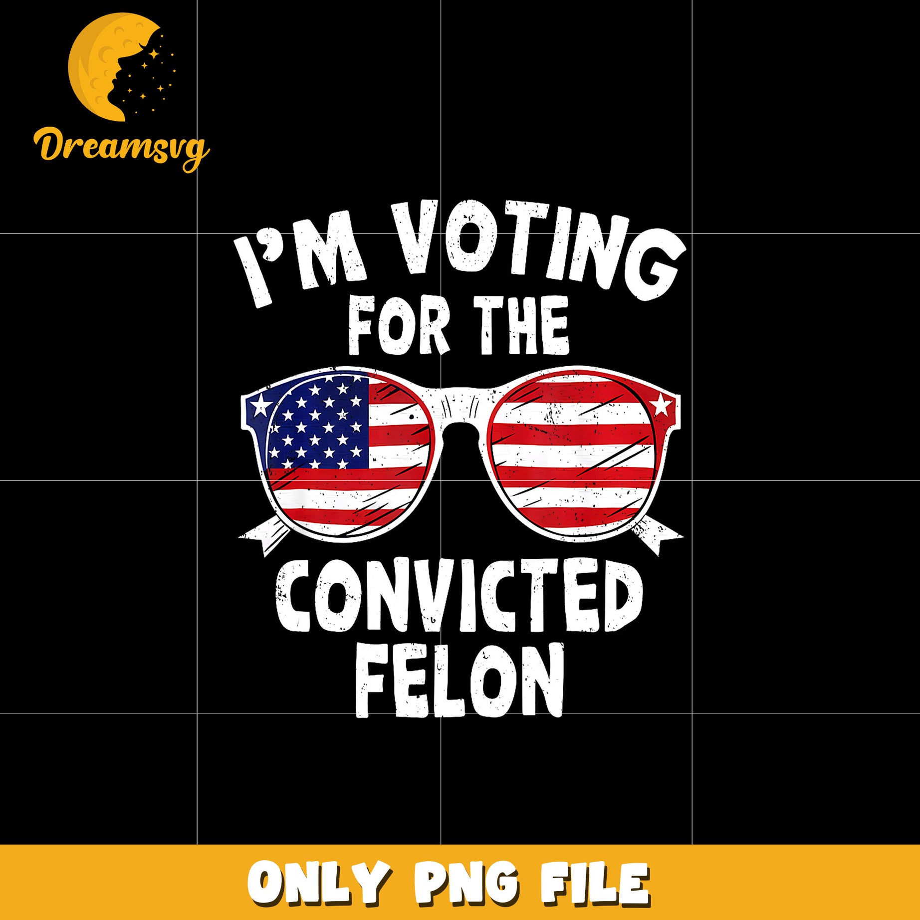 I'm Voting For The Convicted Felon glasses America png