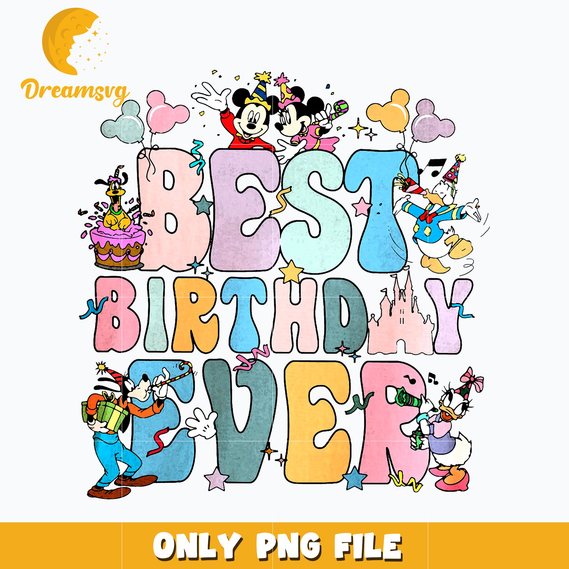 Mickey mouse friends best birthday ever png – DreamSVG Store