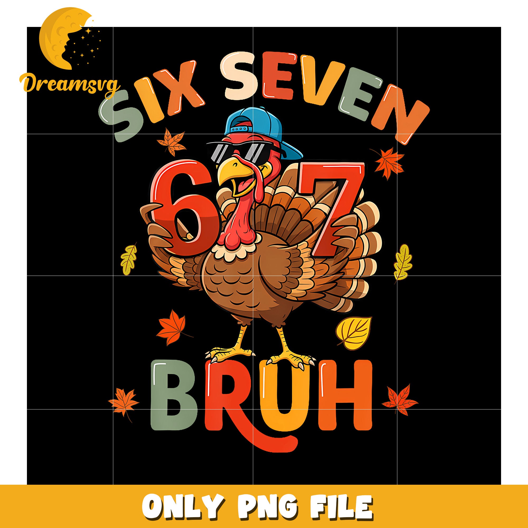6 7 Thanksgiving png, funny saying png, six seven png
