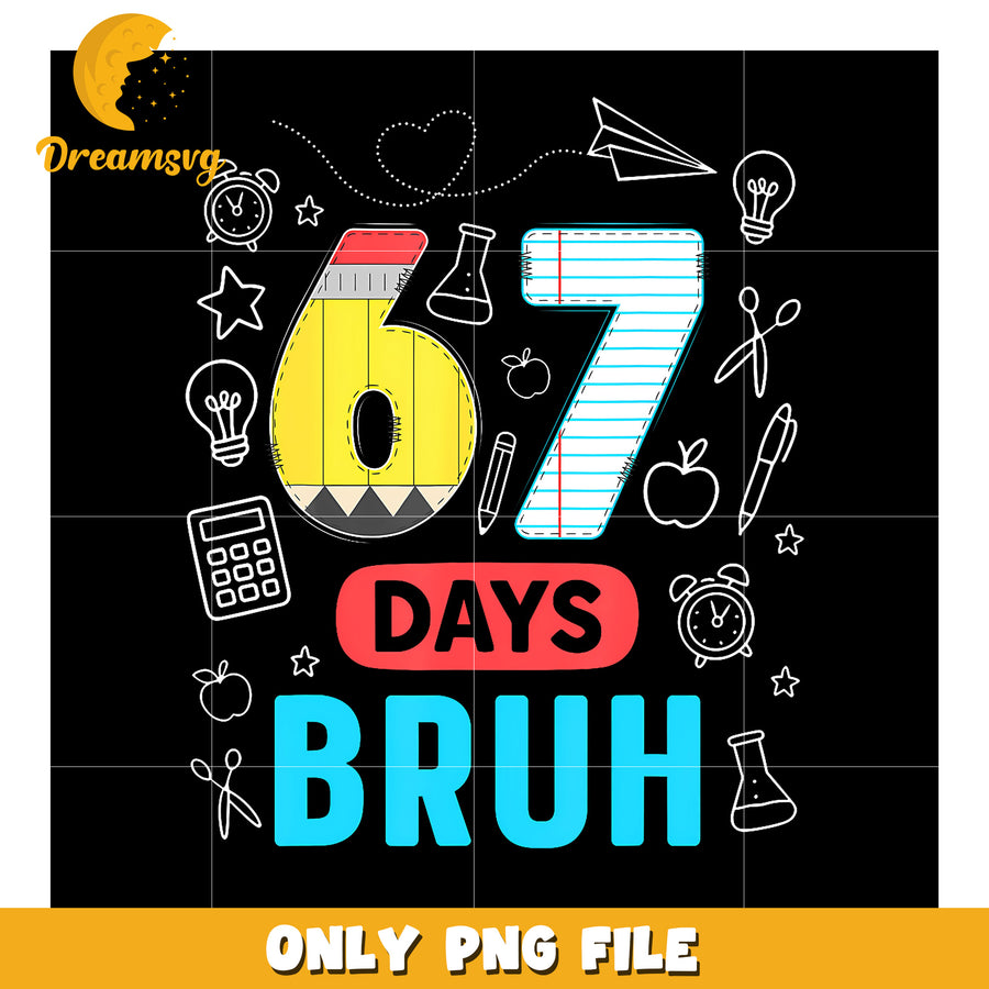 67 days bruh png, funny school png, trending quotes png