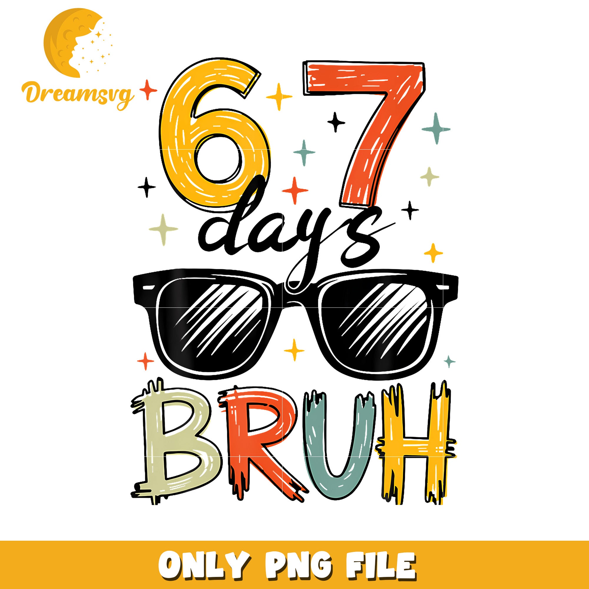 67 days bruh png, trending png, trending memes png – DreamSVG Store