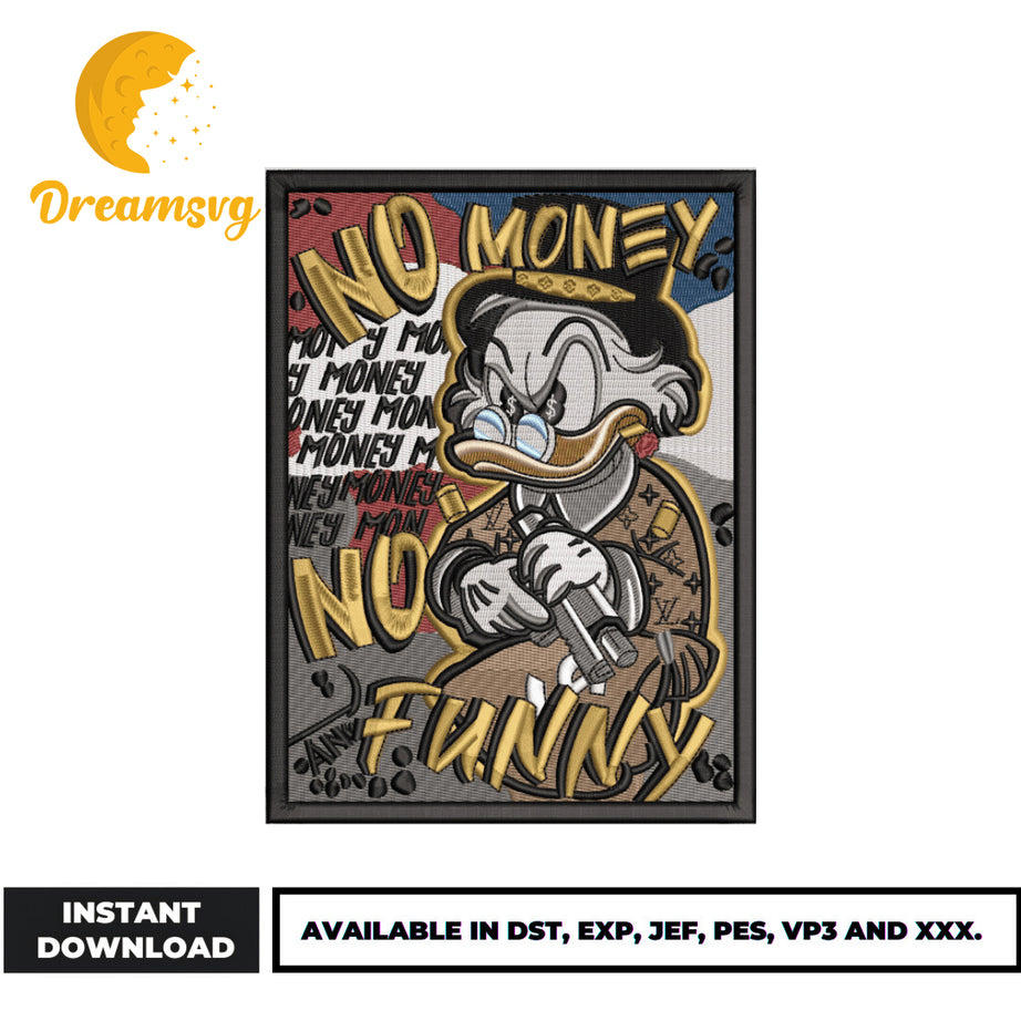 No money no funny duck embroidery design