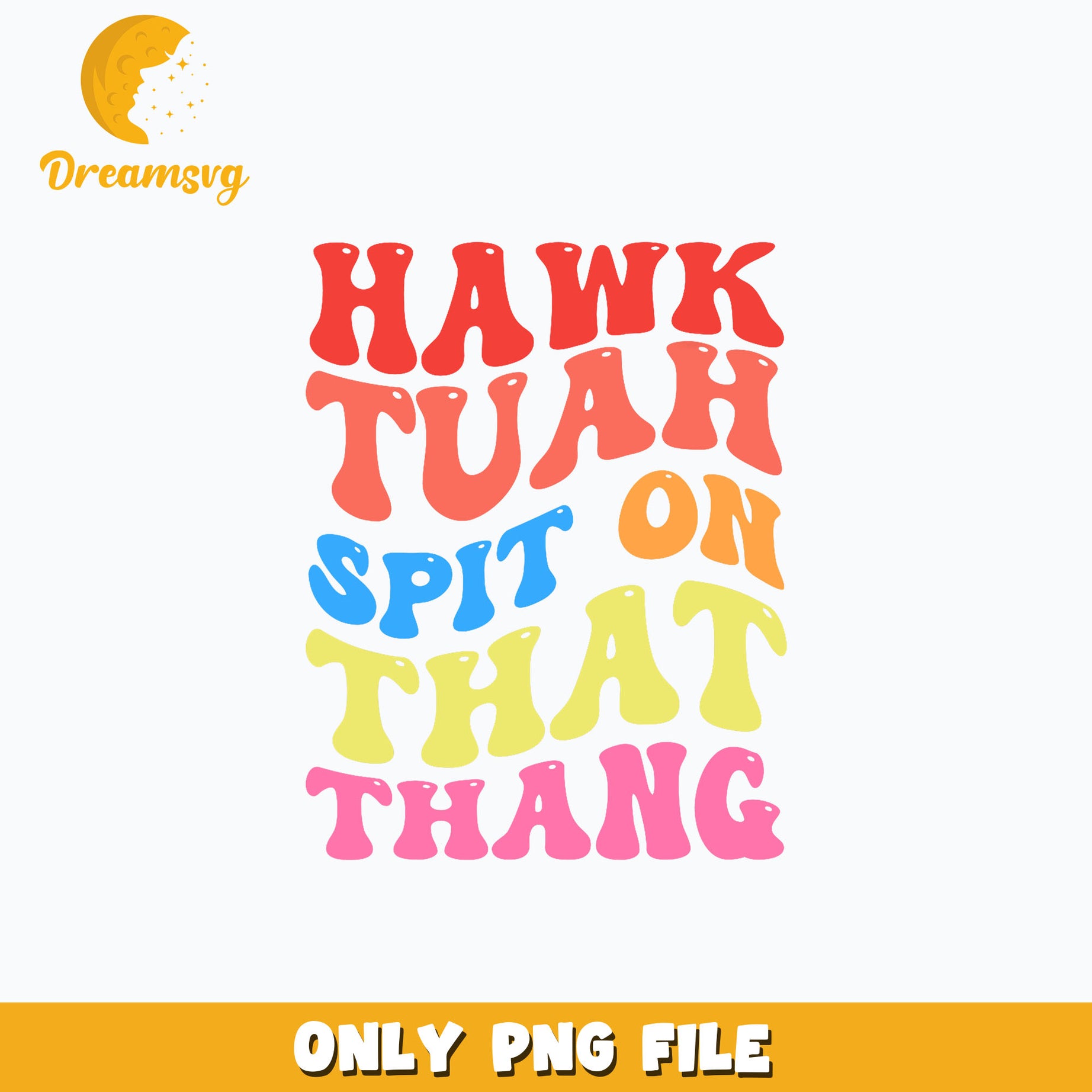 Hawk Tuah png, Spit On That Thang png, digital download