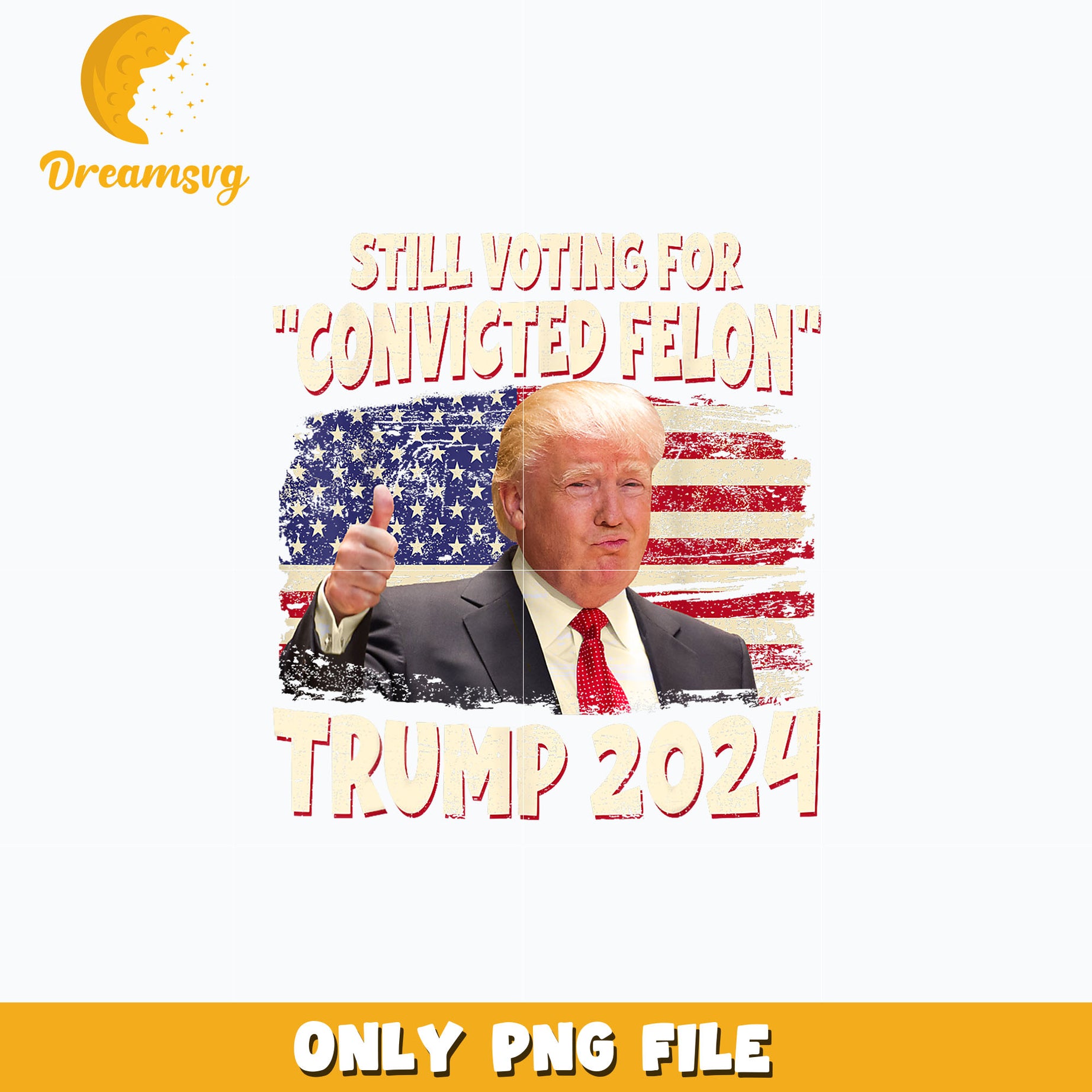 Still Voting For Convicted Felon png, trump 2024 png