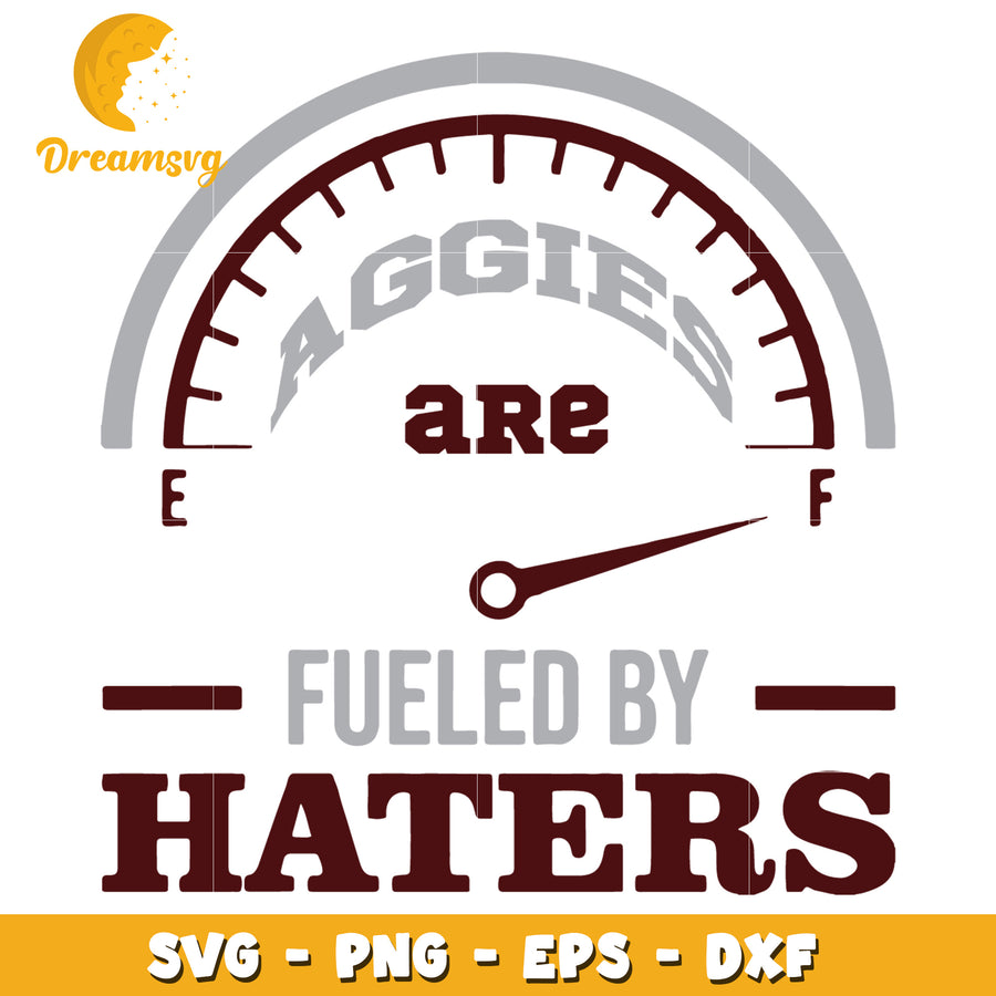 Aggies Are Fueled by Haters SVG Design for Crafting Projects
