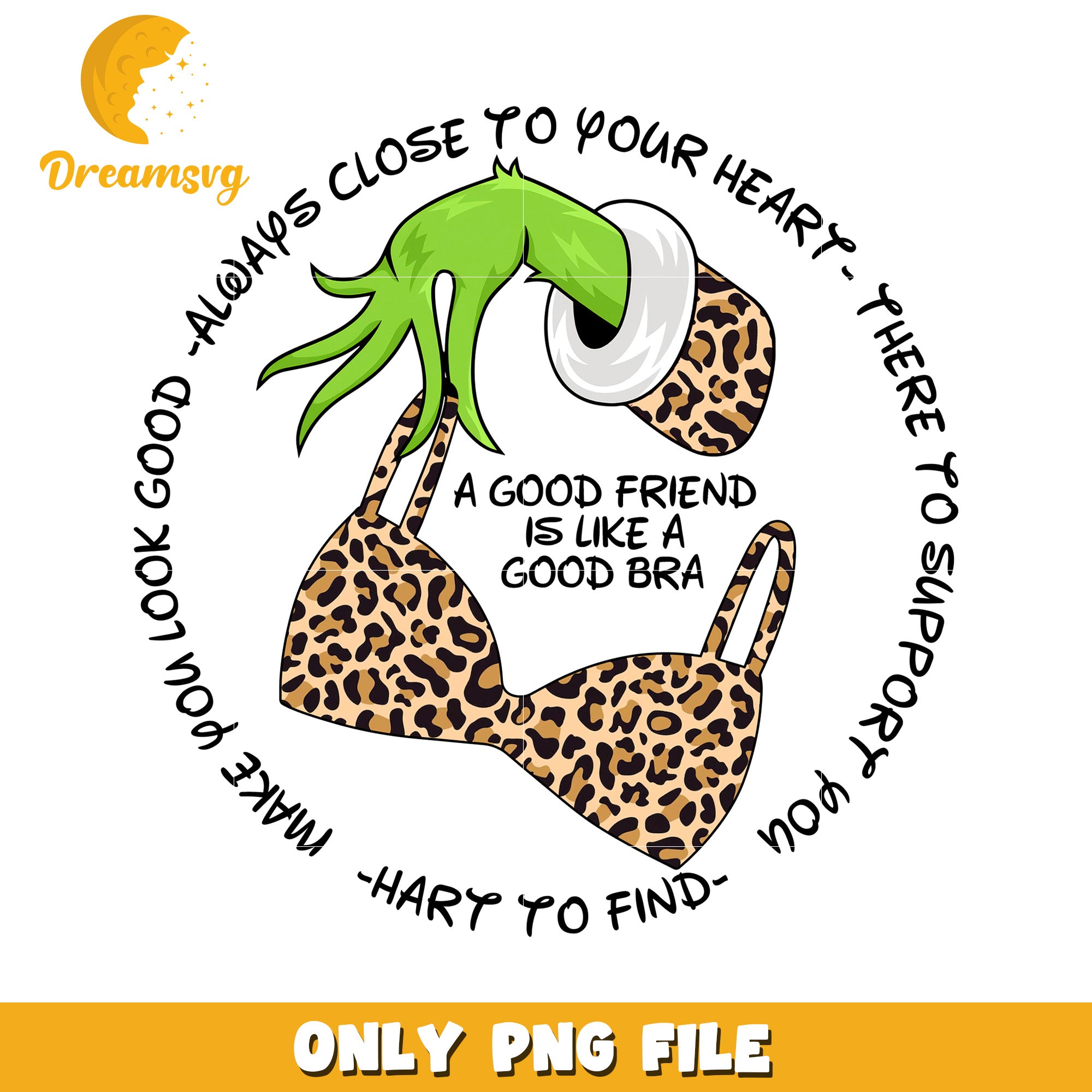 A good friend is like a good bra png, grinch christmas tree​ png, the grinch 2 png