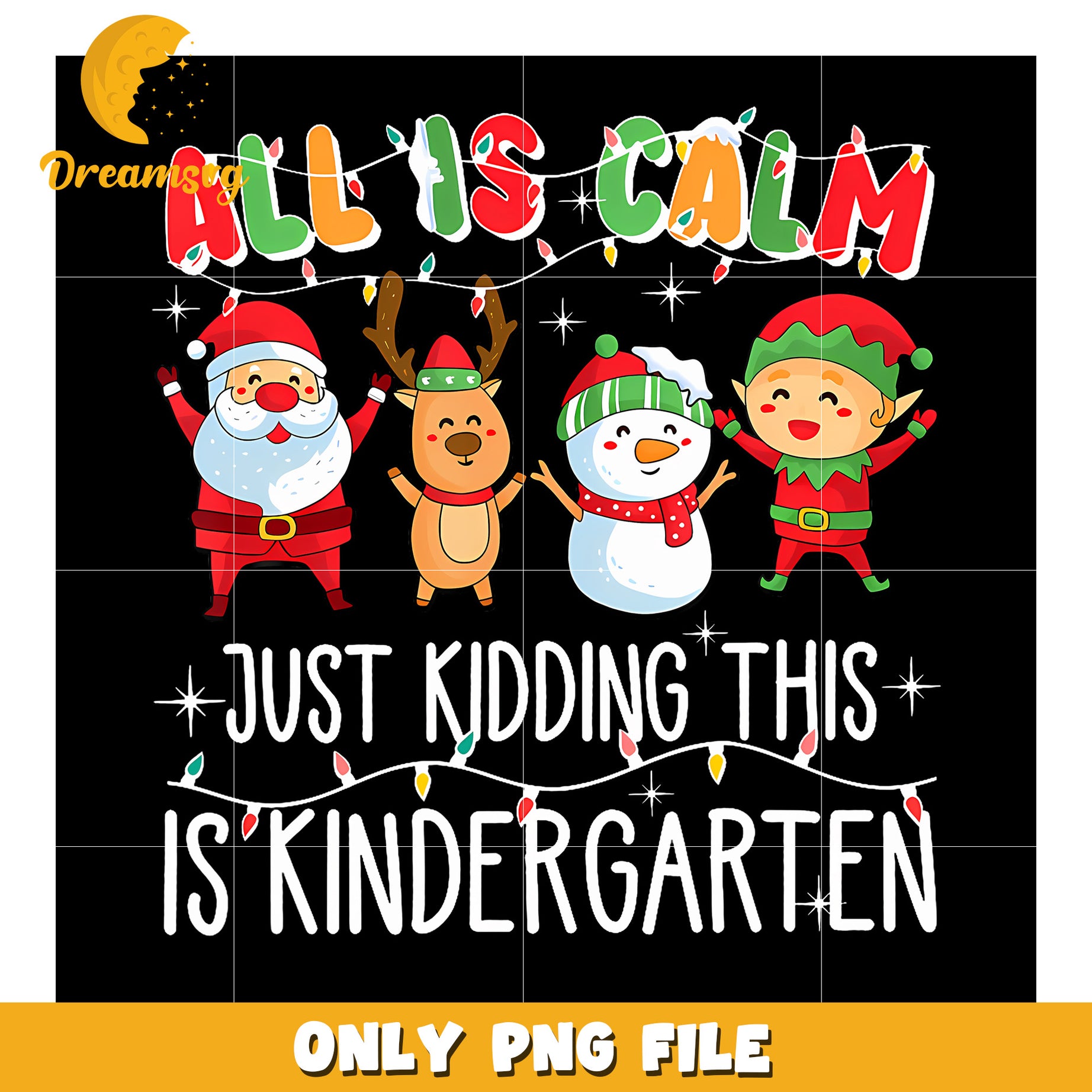 All Is Calm Just Kidding This Is Kindergarten png, funny quotes​​ png, christmas png