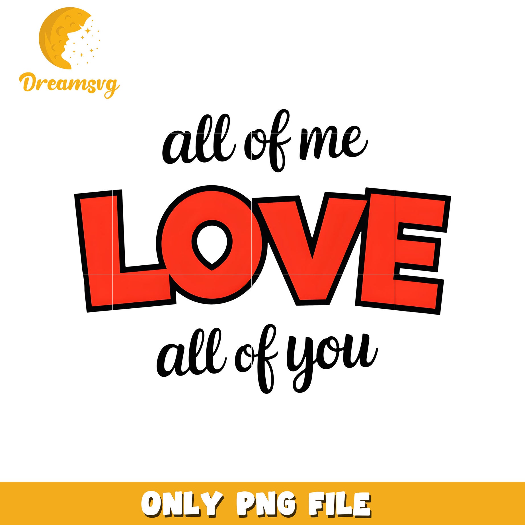 All of me love all of you font design png, love png, valentine png