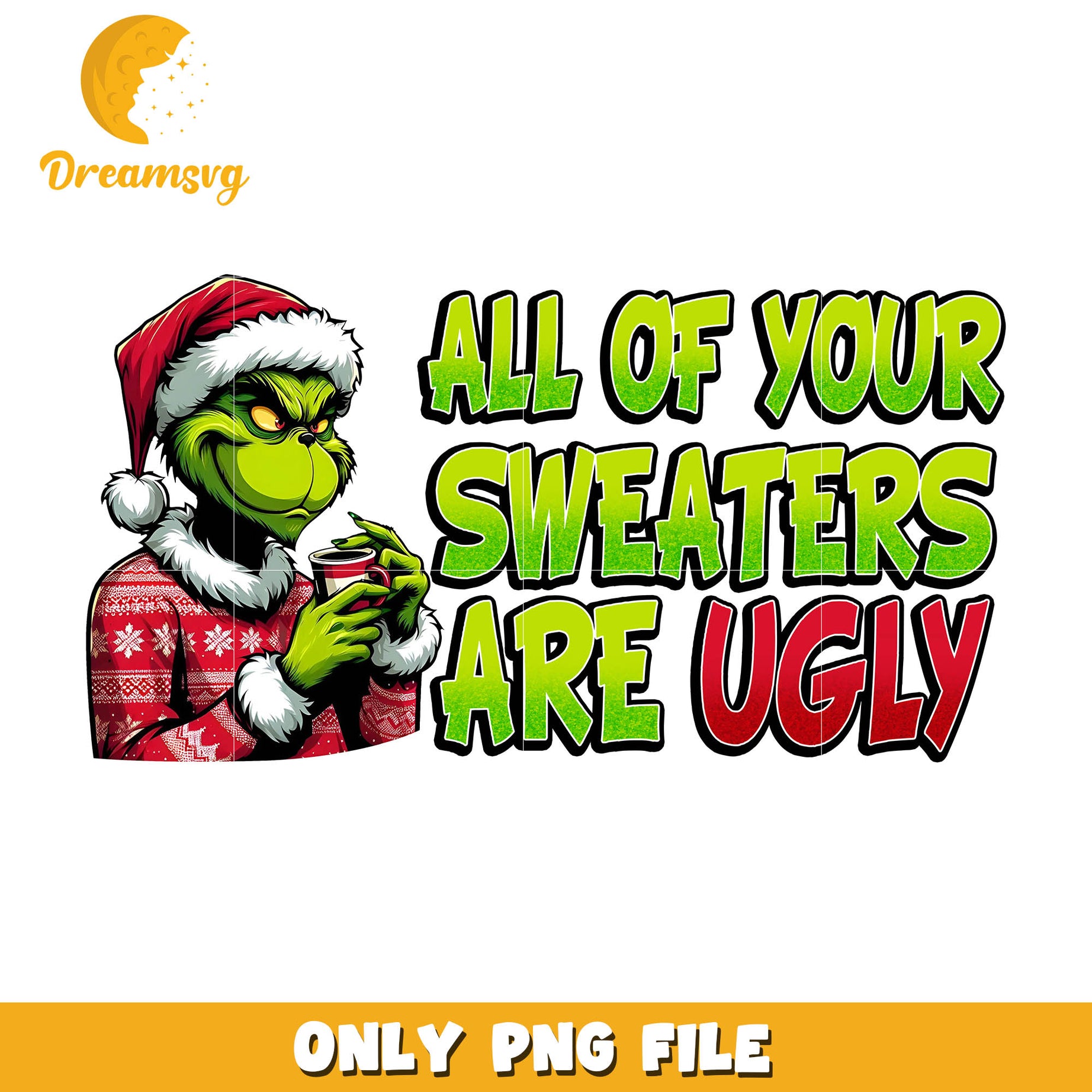 All of your sweaters are ugly grinch png, grinch ugly sweater​ png