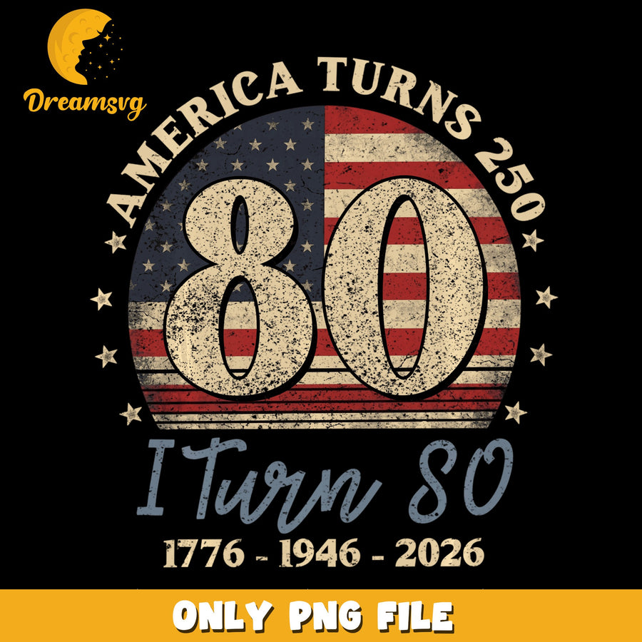 America 250 Celebration, Turning 80, Heritage Art PNG
