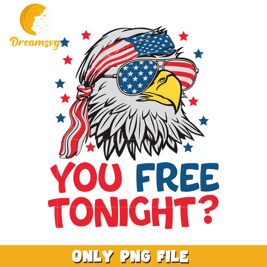 American eagle you free tonight png, patriotic humor png, flirty usa joke png