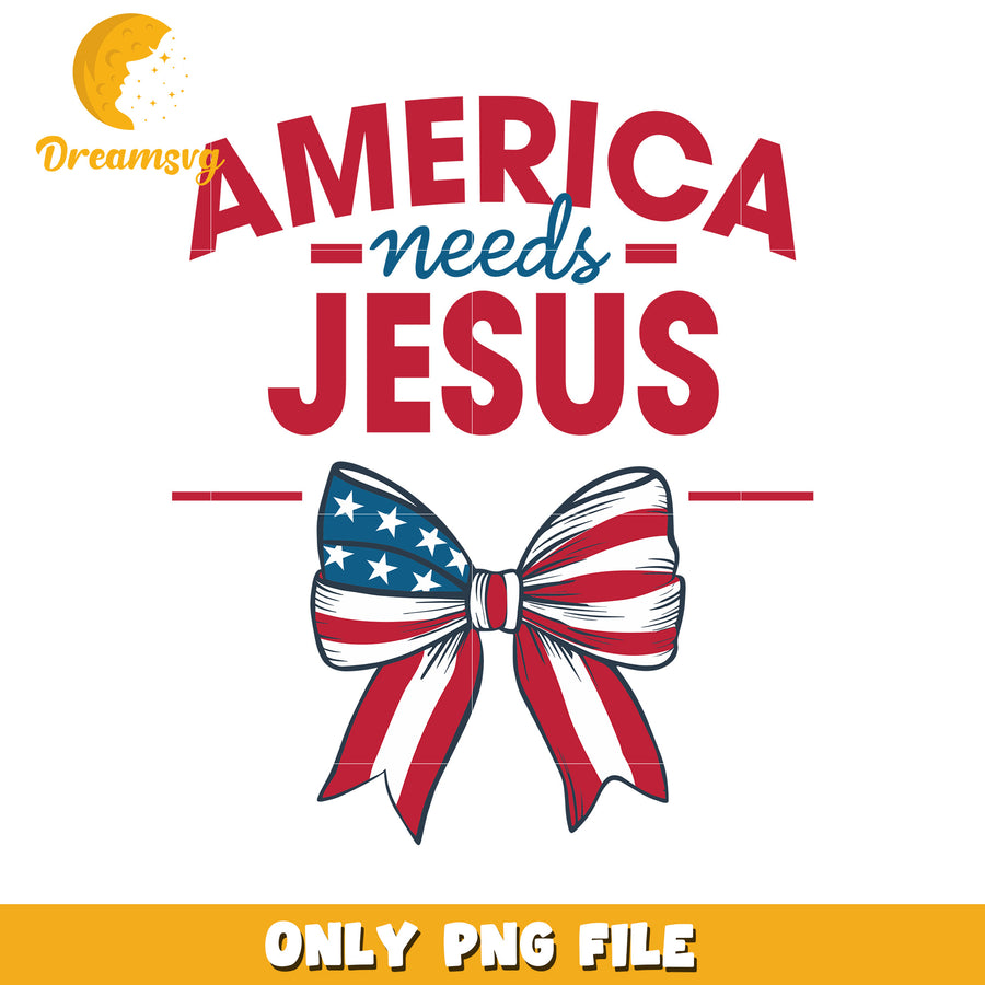 America needs jesus png, faith and freedom png, american flag png