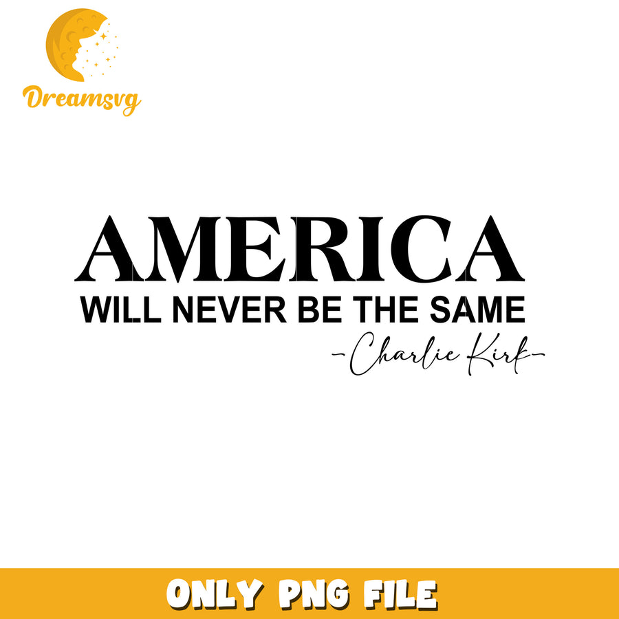 America will never be the same png, charlie kirk flash​​ png, charlie kirk podcast​​ png
