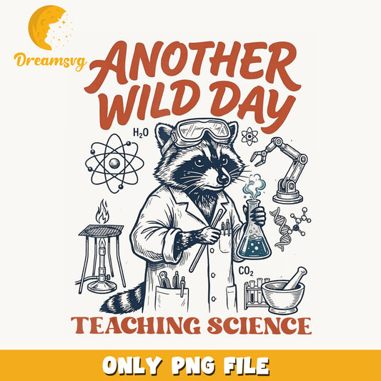 Another Wild Day Teaching Science PNG, Raccoon Science Teacher, Funny